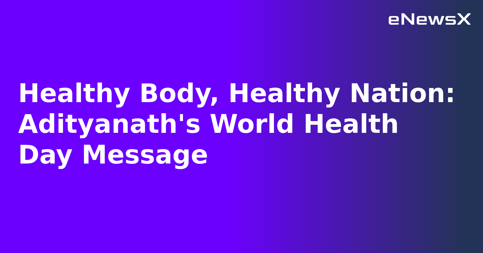 Healthy Body, Healthy Nation: Adityanath's World Health Day Message.webp Healthy Body, Healthy Nation: Adityanath's World Health Day Message.webp