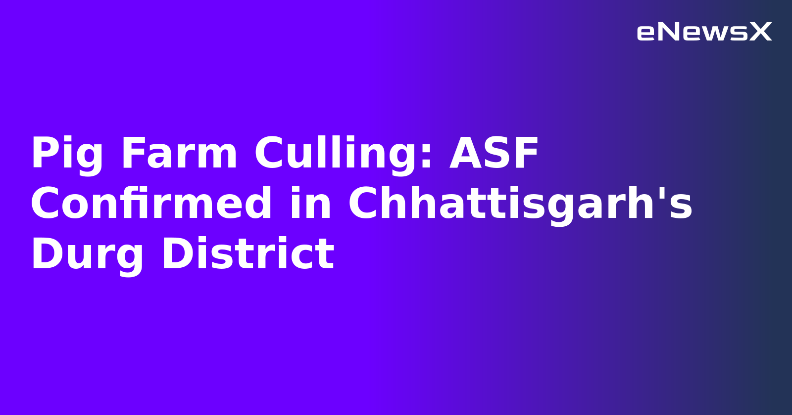 Pig Farm Culling: ASF Confirmed in Chhattisgarh's Durg District.webp Pig Farm Culling: ASF Confirmed in Chhattisgarh's Durg District.webp