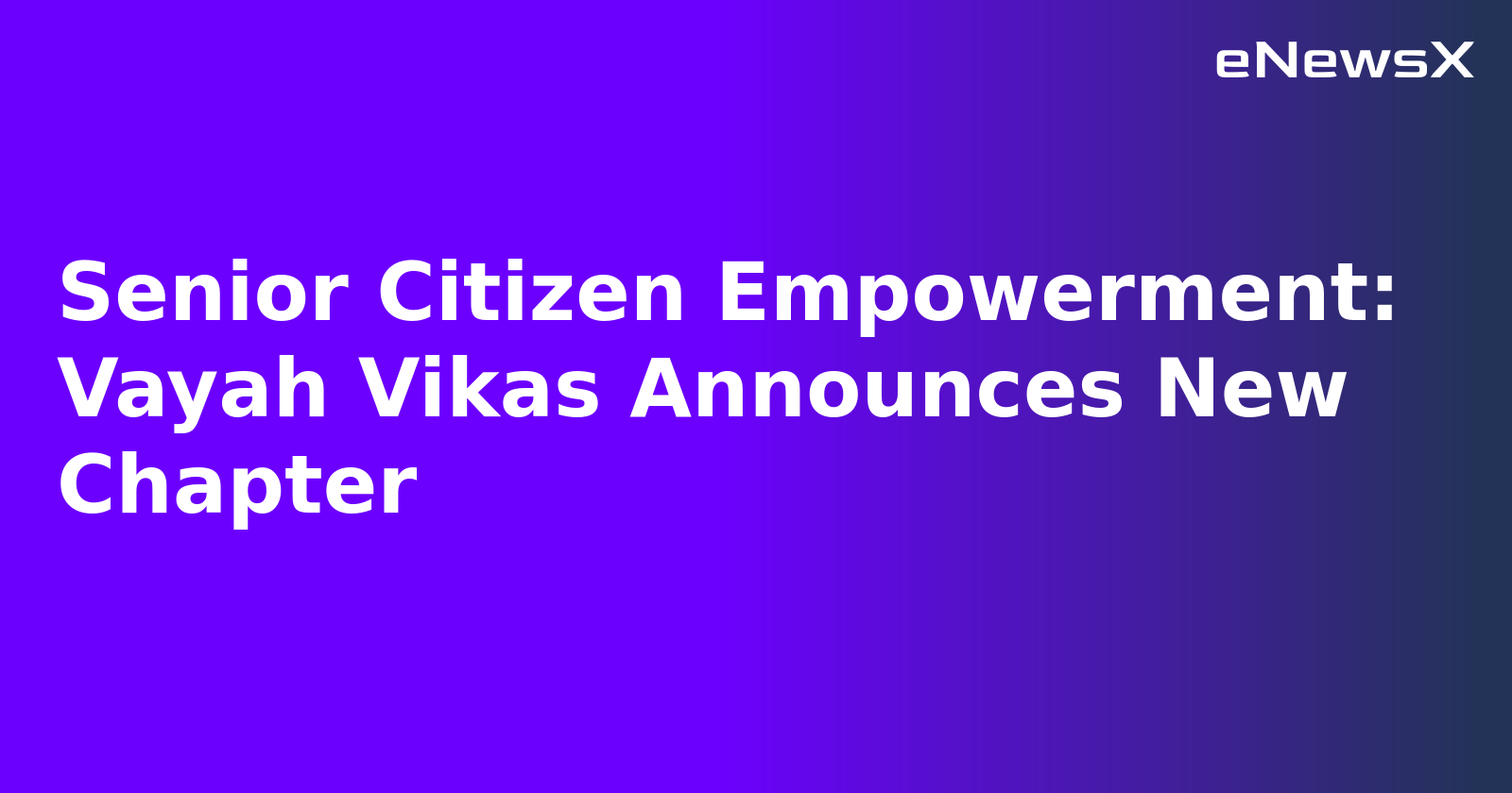 Senior Citizen Empowerment: Vayah Vikas Announces New Chapter.webp