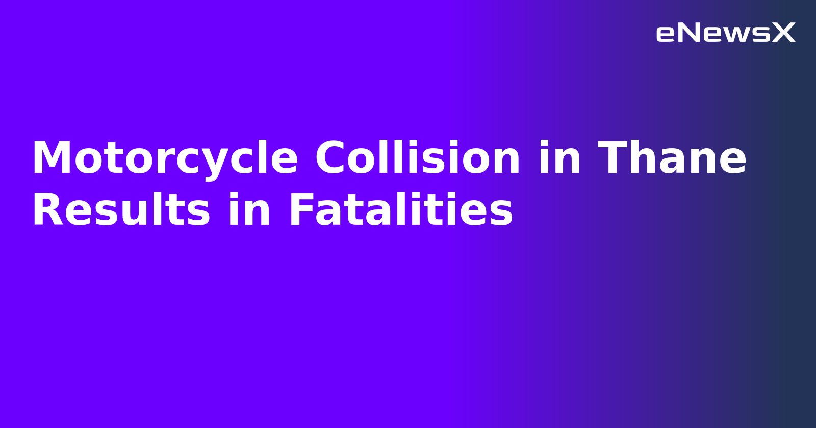 Motorcycle Collision in Thane Results in Fatalities.webp