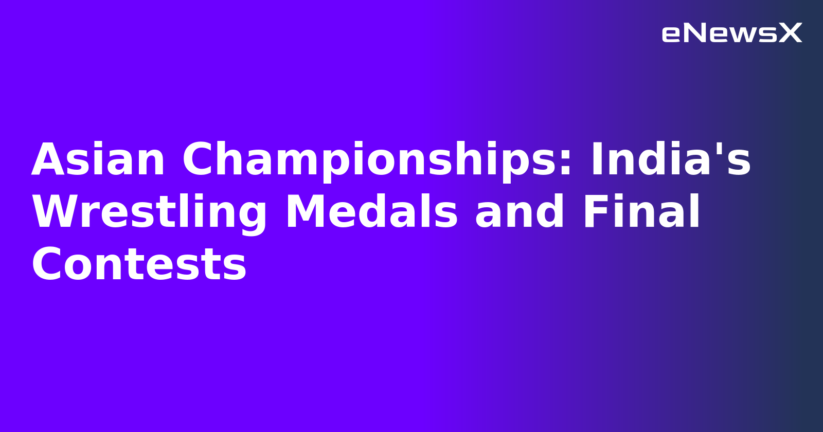Asian Championships: India's Wrestling Medals and Final Contests.webp
