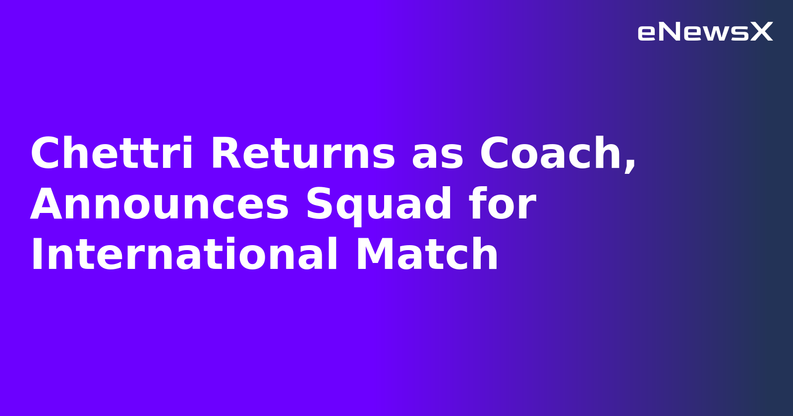 Chettri Returns as Coach, Announces Squad for International Match.webp Chettri Returns as Coach, Announces Squad for International Match.webp