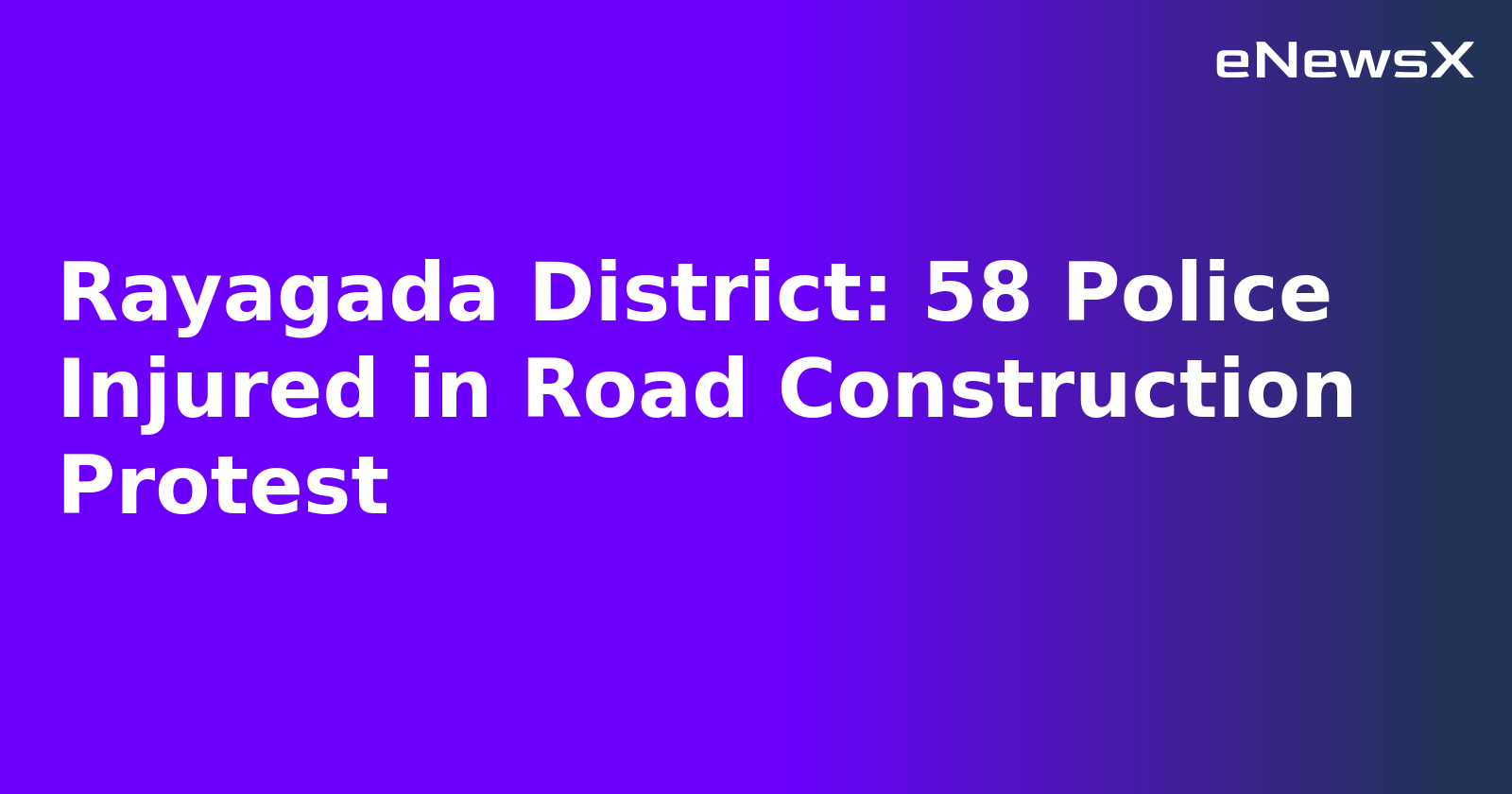 Rayagada District: 58 Police Injured in Road Construction Protest.webp