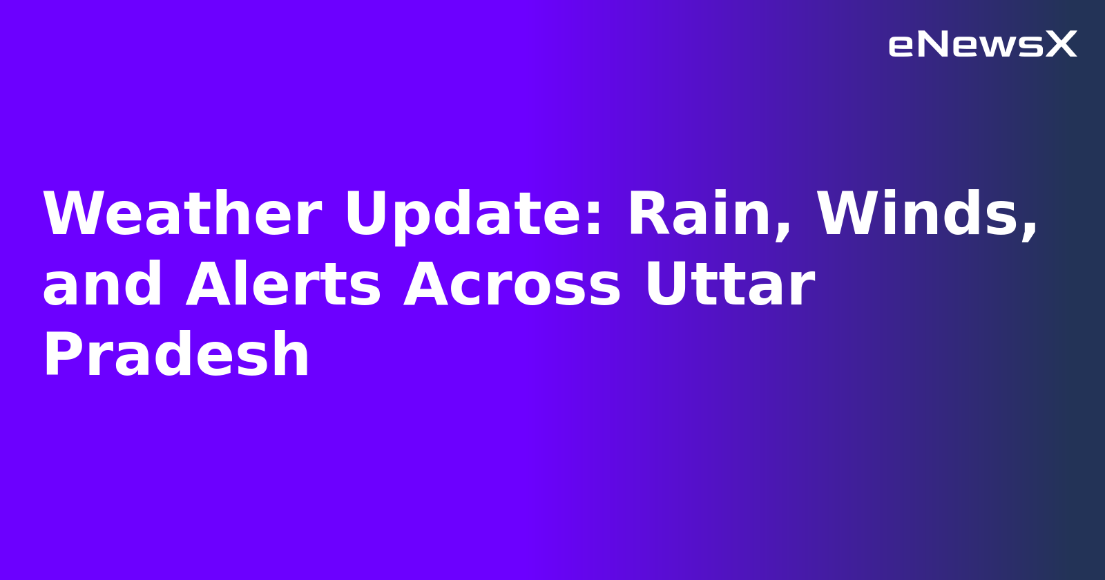 Weather Update: Rain, Winds, and Alerts Across Uttar Pradesh.webp Weather Update: Rain, Winds, and Alerts Across Uttar Pradesh.webp