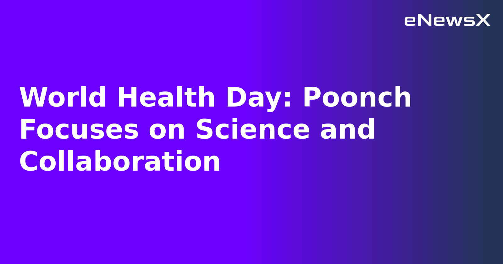 World Health Day: Poonch Focuses on Science and Collaboration.webp World Health Day: Poonch Focuses on Science and Collaboration.webp