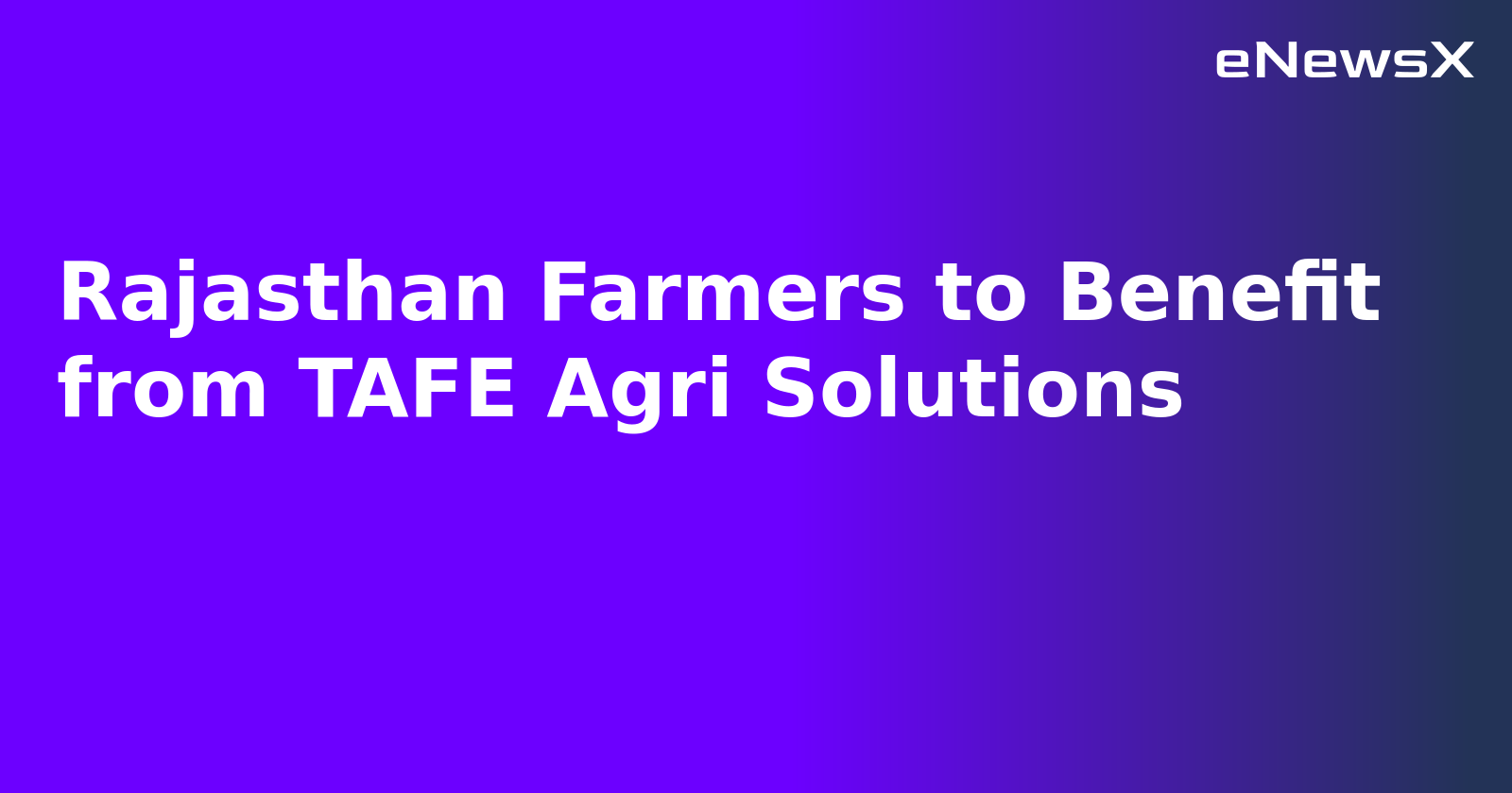 Rajasthan Farmers to Benefit from TAFE Agri Solutions.webp Rajasthan Farmers to Benefit from TAFE Agri Solutions.webp