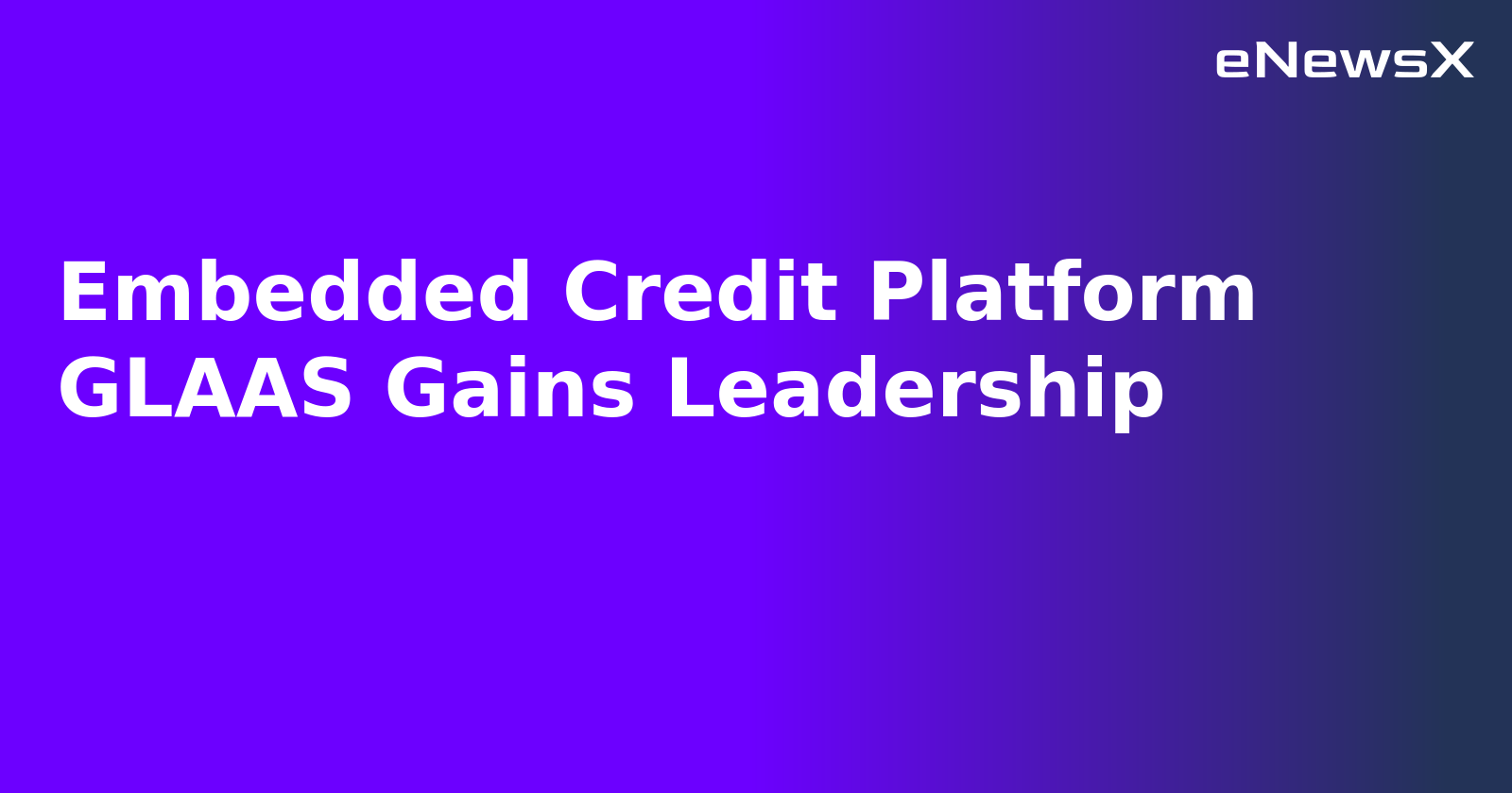 Embedded Credit Platform GLAAS Gains Leadership.webp