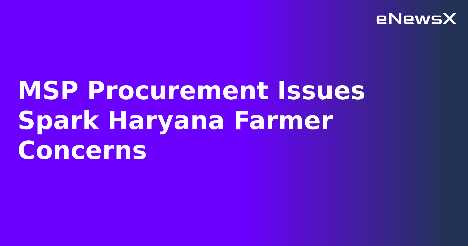 MSP Procurement Issues Spark Haryana Farmer Concerns.webp