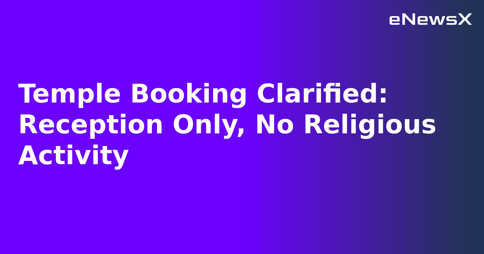 Temple Booking Clarified: Reception Only, No Religious Activity.webp