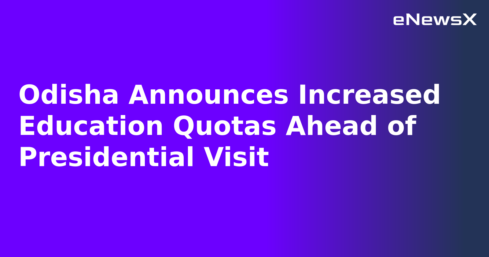 Odisha Announces Increased Education Quotas Ahead of Presidential Visit.webp