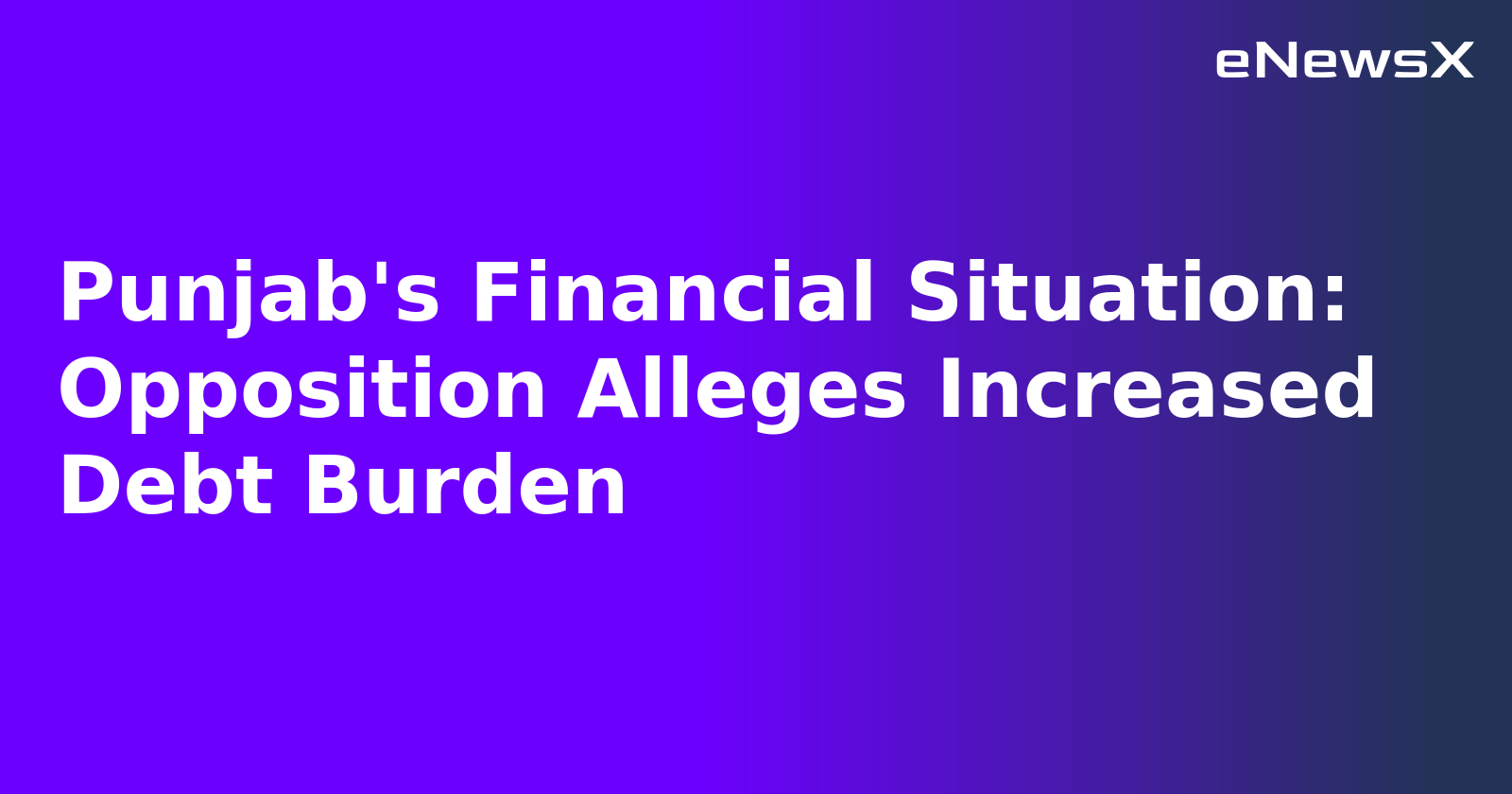 Punjab's Financial Situation: Opposition Alleges Increased Debt Burden.webp