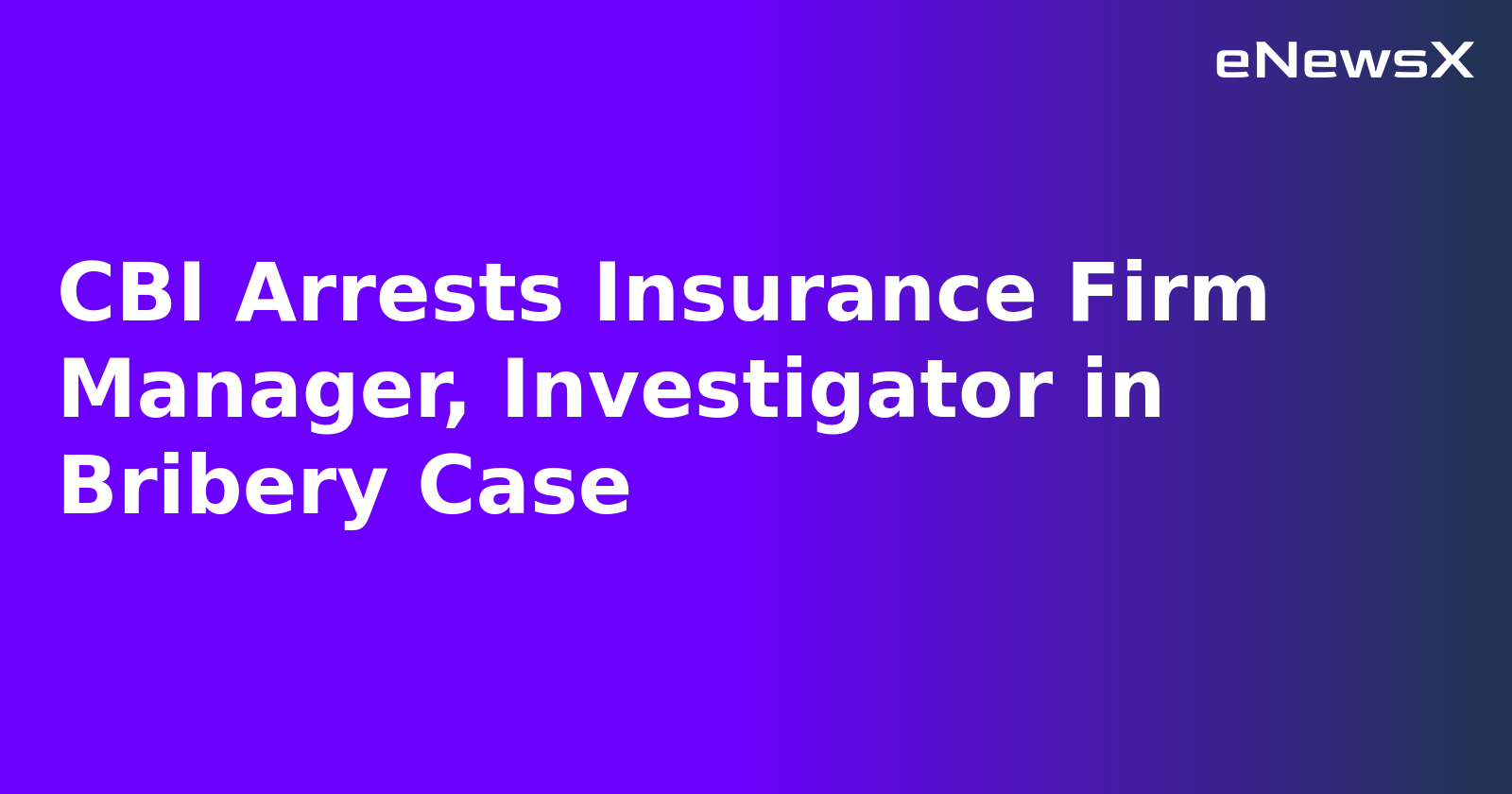 CBI Arrests Insurance Firm Manager, Investigator in Bribery Case.webp