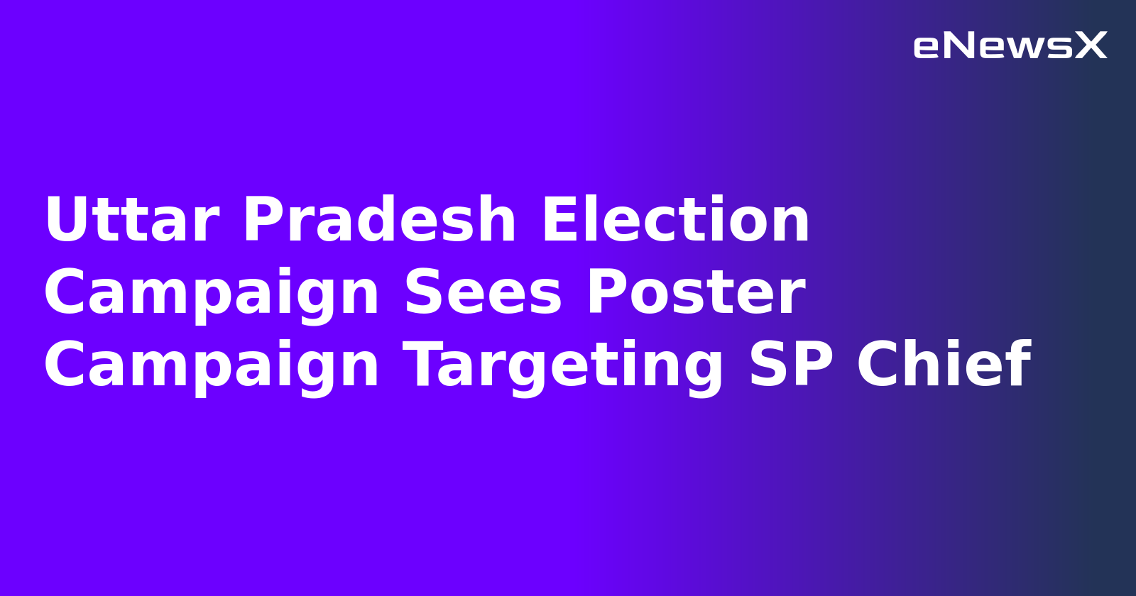 Uttar Pradesh Election Campaign Sees Poster Campaign Targeting SP Chief.webp