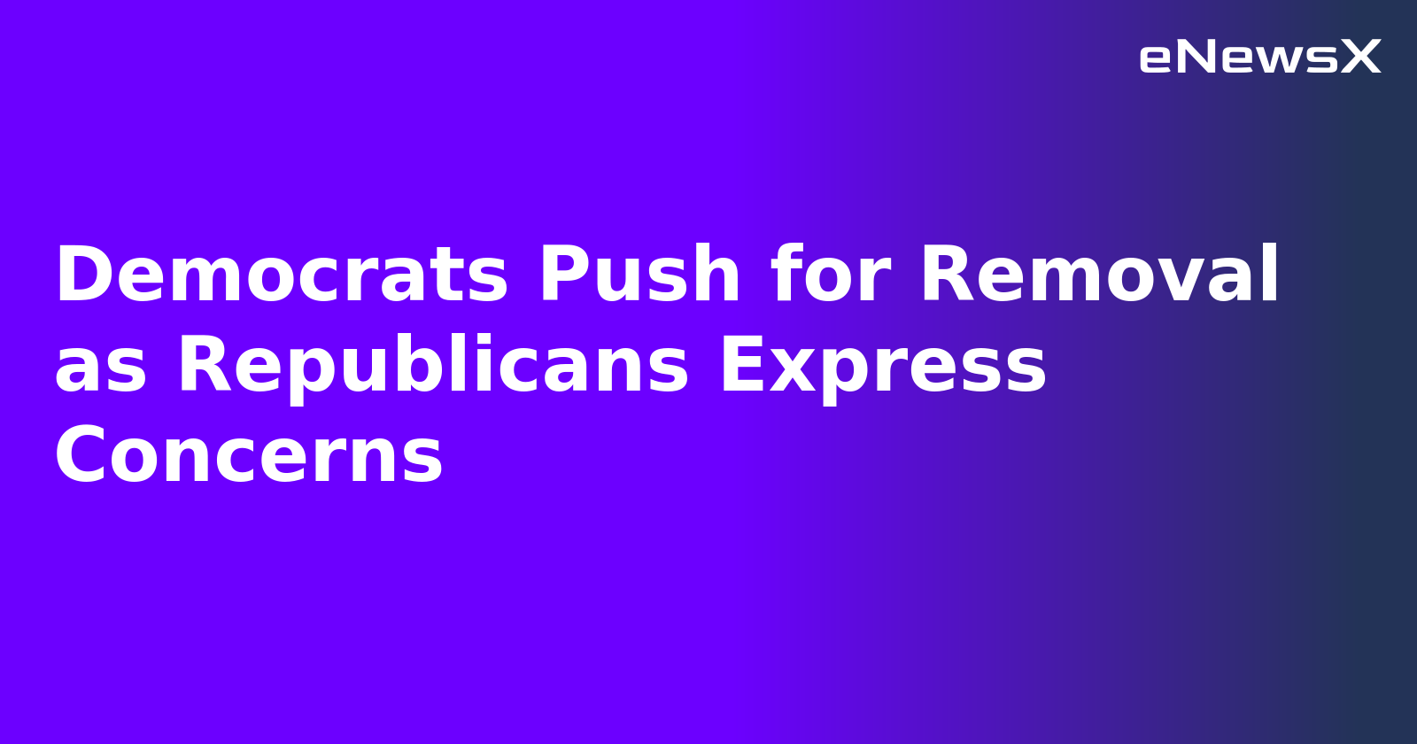 Democrats Push for Removal as Republicans Express Concerns.webp