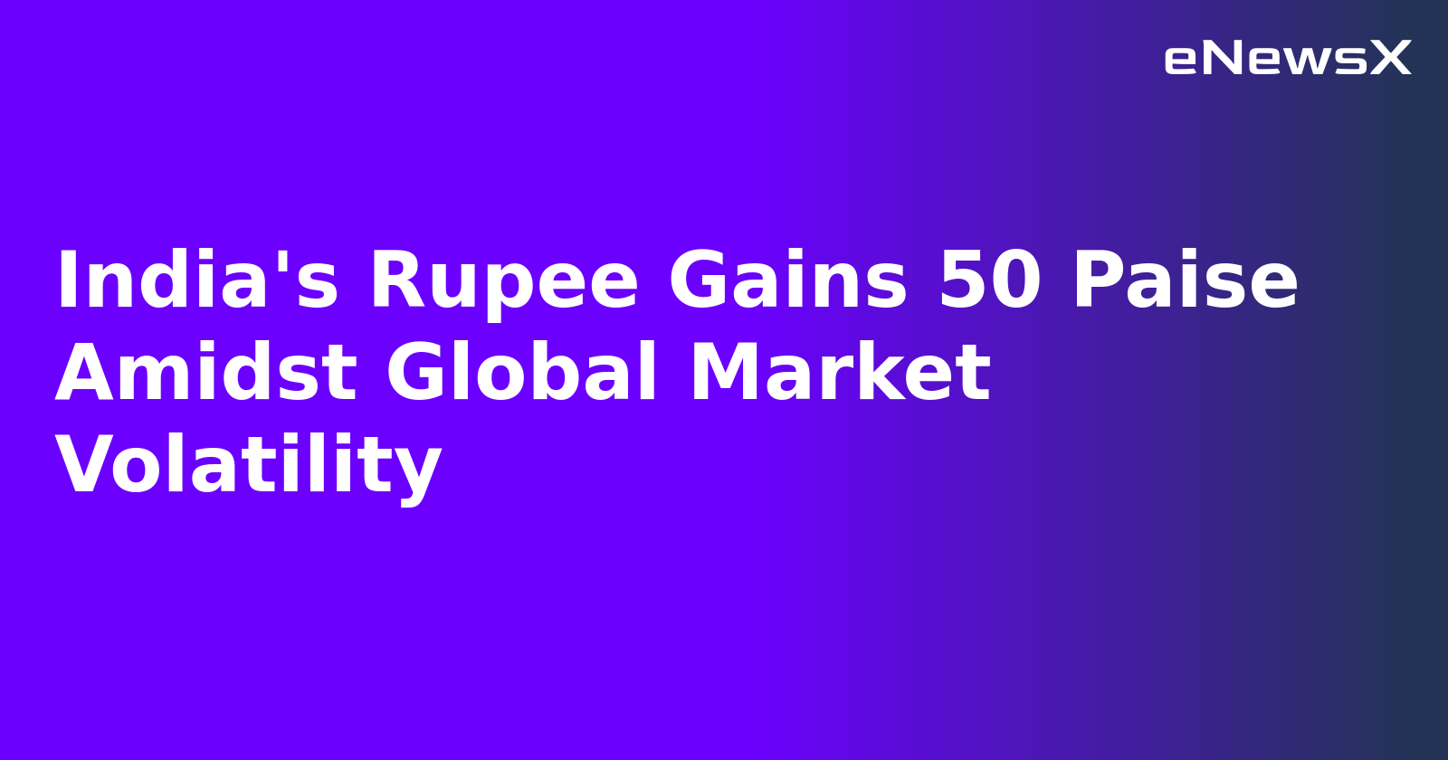 India's Rupee Gains 50 Paise Amidst Global Market Volatility.webp