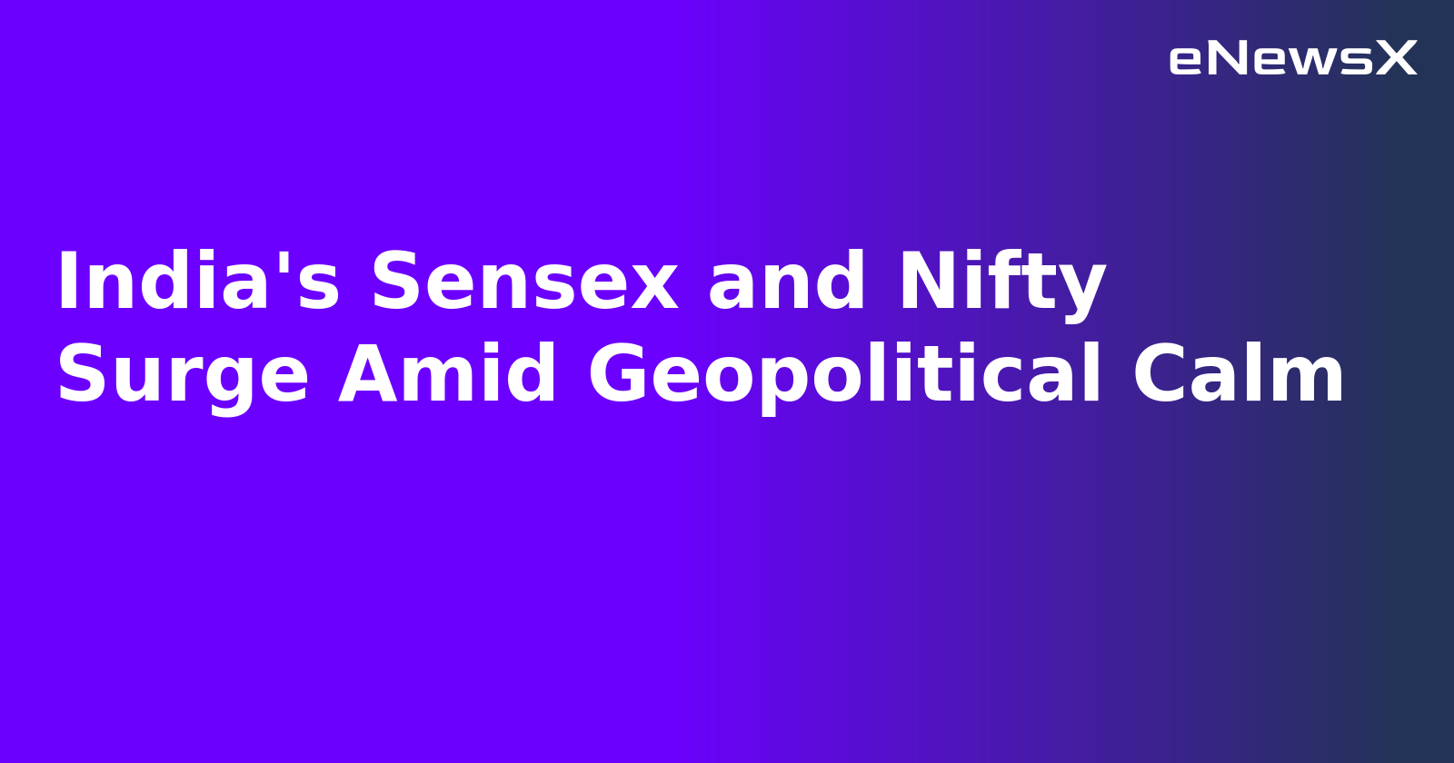 India's Sensex and Nifty Surge Amid Geopolitical Calm.webp
