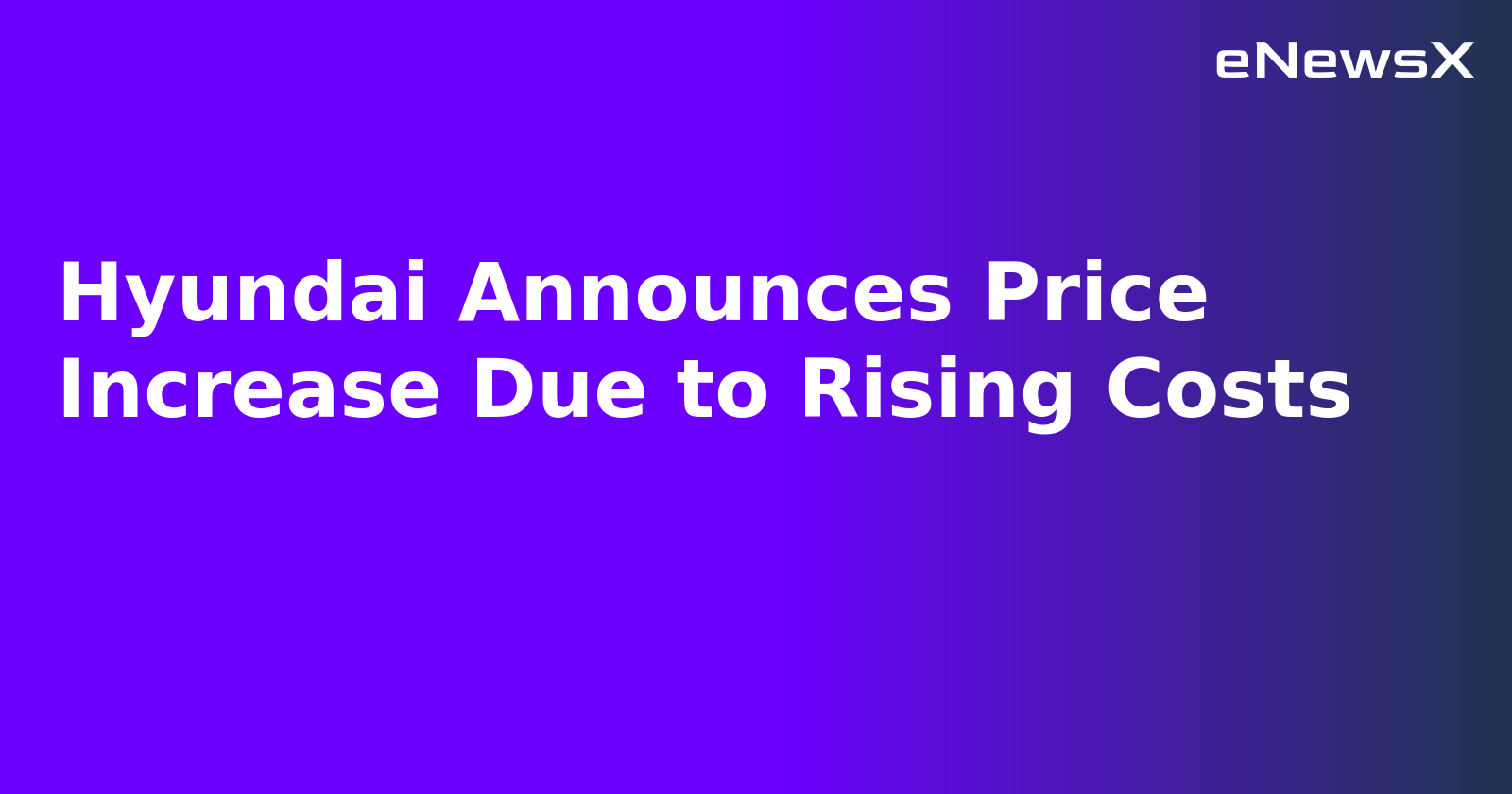 Hyundai Announces Price Increase Due to Rising Costs.webp