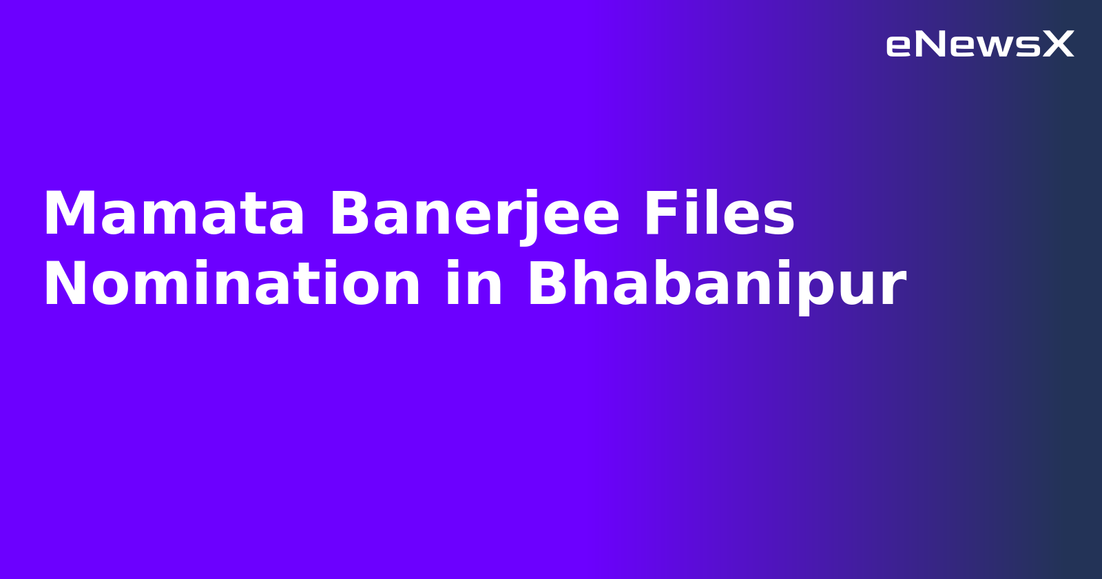 Mamata Banerjee Files Nomination in Bhabanipur