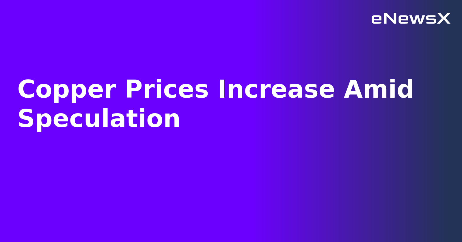 Copper Prices Increase Amid Speculation.webp