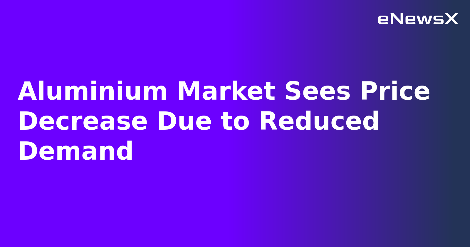 Aluminium Market Sees Price Decrease Due to Reduced Demand.webp Aluminium Market Sees Price Decrease Due to Reduced Demand.webp