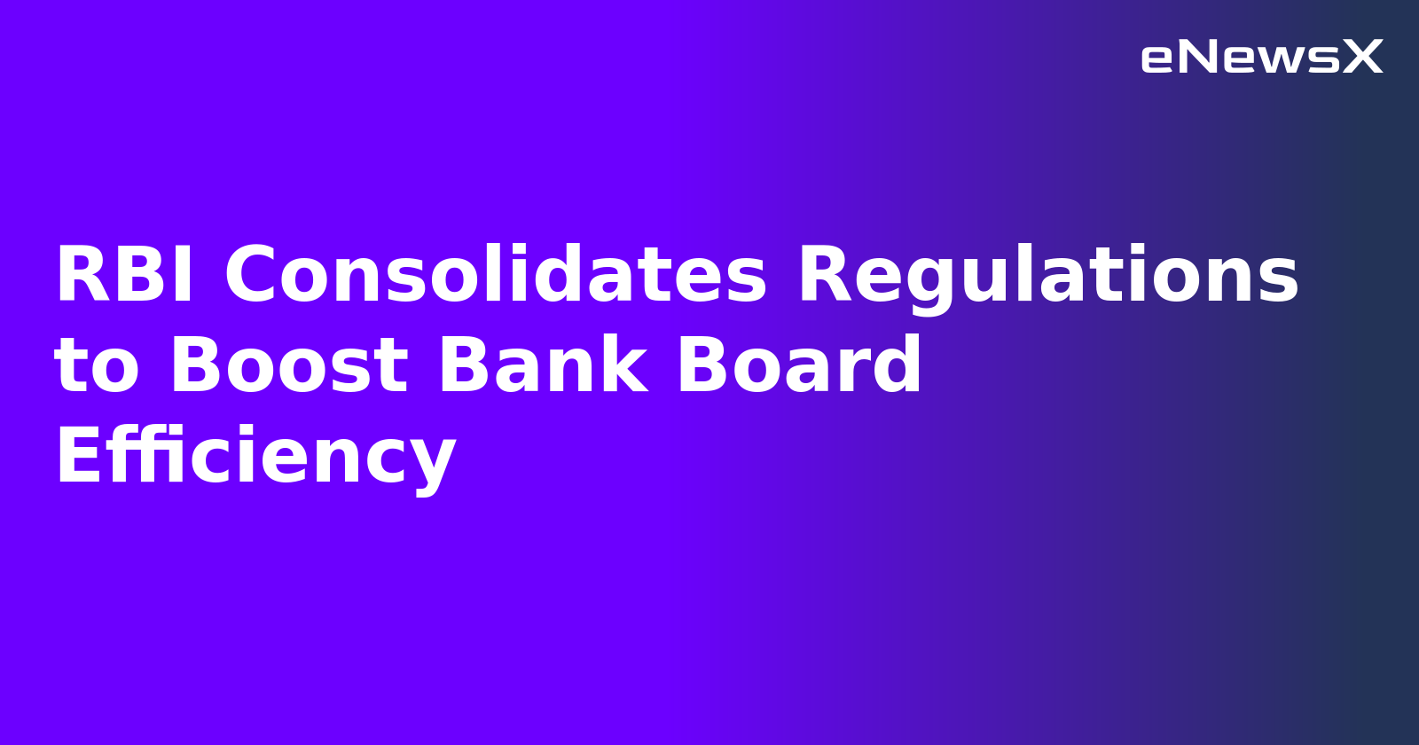 RBI Consolidates Regulations to Boost Bank Board Efficiency.webp RBI Consolidates Regulations to Boost Bank Board Efficiency.webp