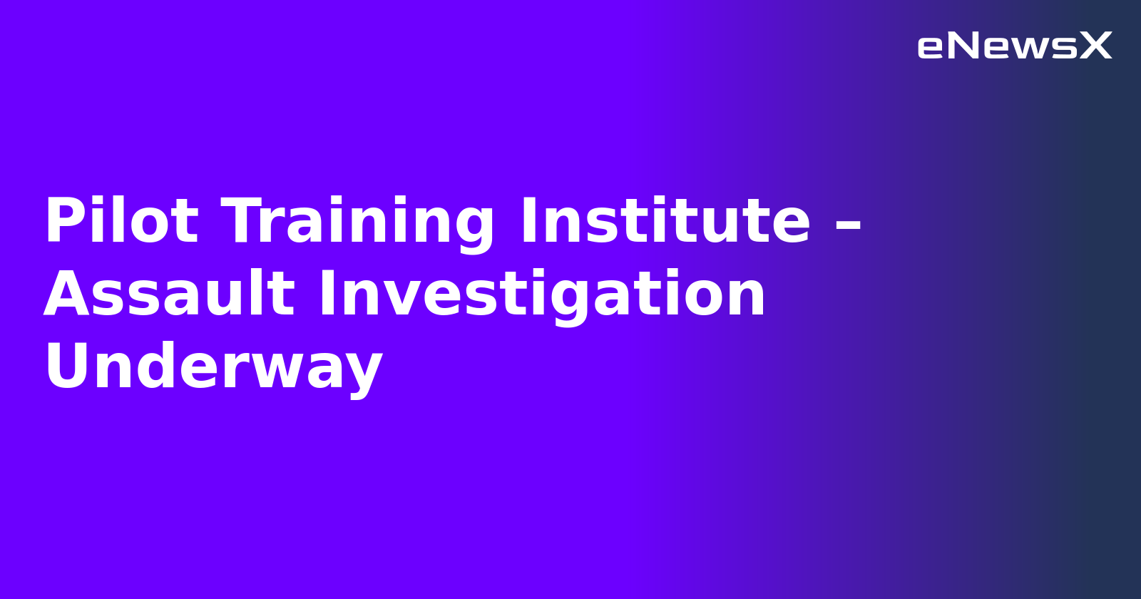 Pilot Training Institute – Assault Investigation Underway.webp