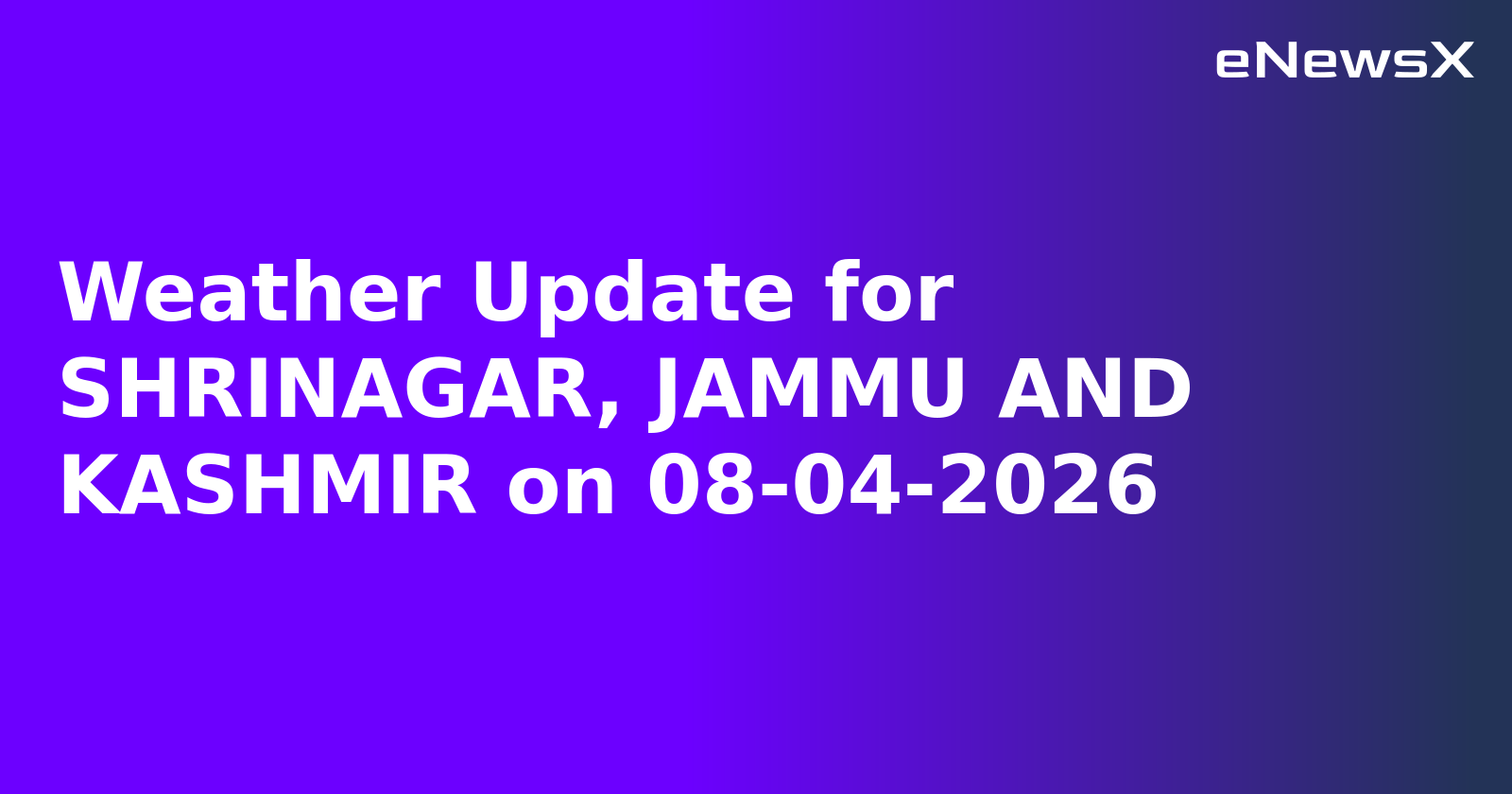 Weather Update for SHRINAGAR, JAMMU AND KASHMIR on 08-04-2026