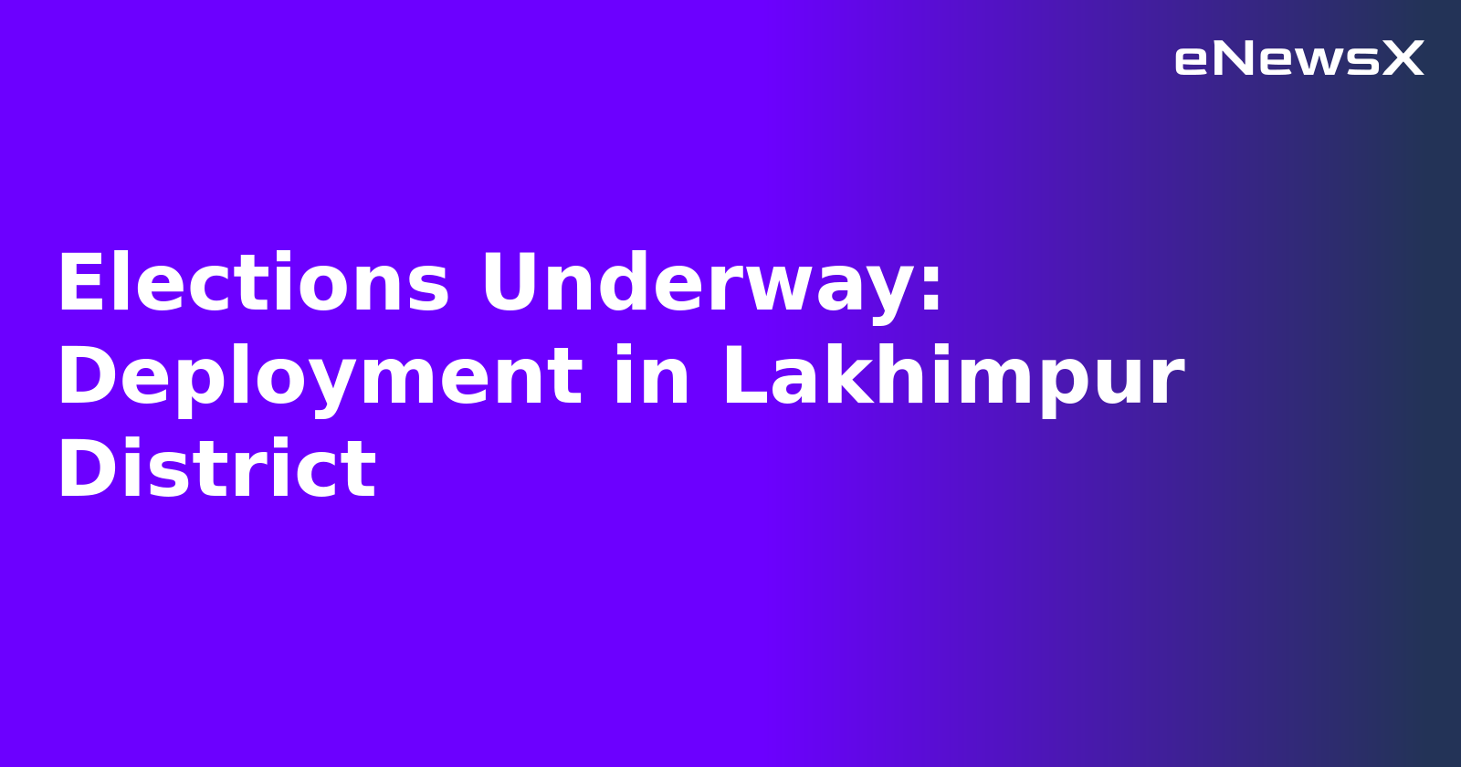 Elections Underway: Deployment in Lakhimpur District.webp
