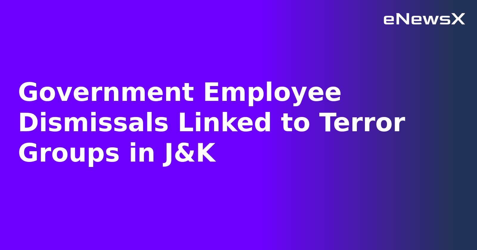 Government Employee Dismissals Linked to Terror Groups in J&K.webp