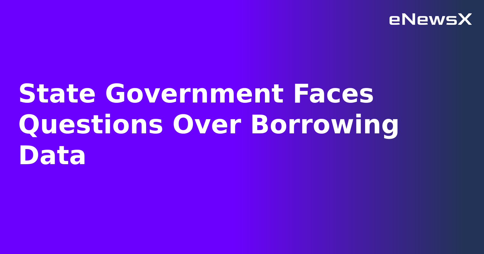 State Government Faces Questions Over Borrowing Data.webp