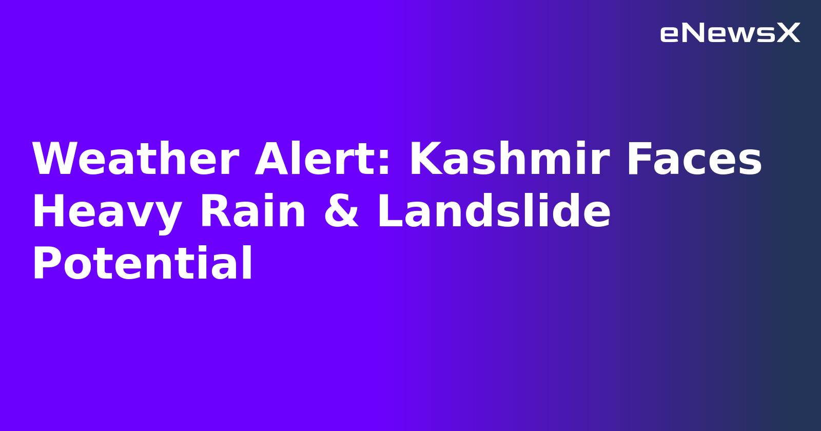Weather Alert: Kashmir Faces Heavy Rain & Landslide Potential.webp Weather Alert: Kashmir Faces Heavy Rain & Landslide Potential.webp