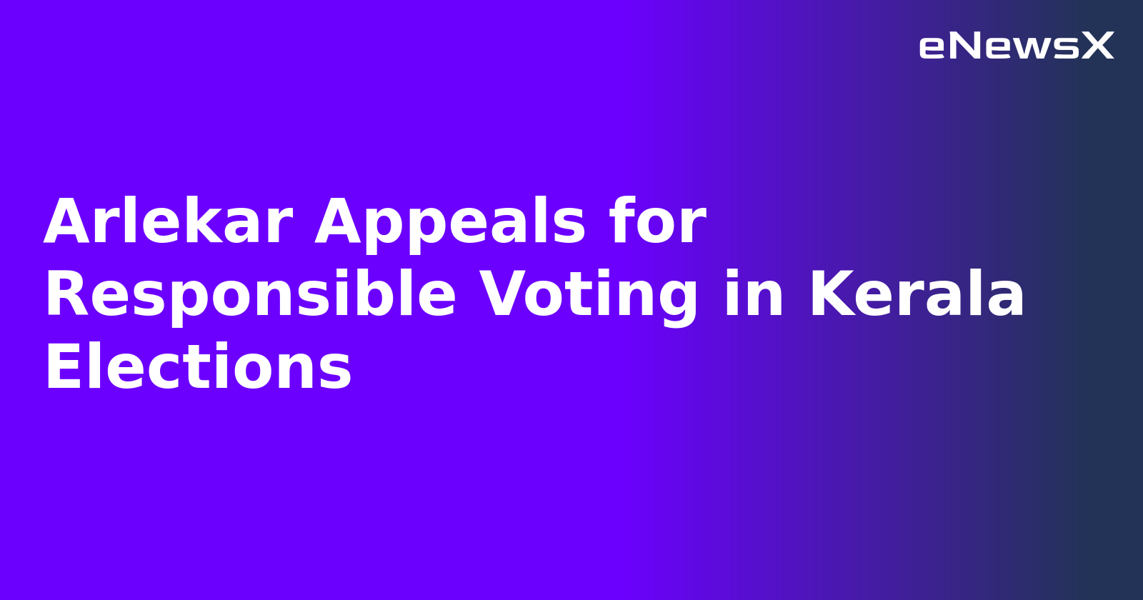 Arlekar Appeals for Responsible Voting in Kerala Elections.webp Arlekar Appeals for Responsible Voting in Kerala Elections.webp