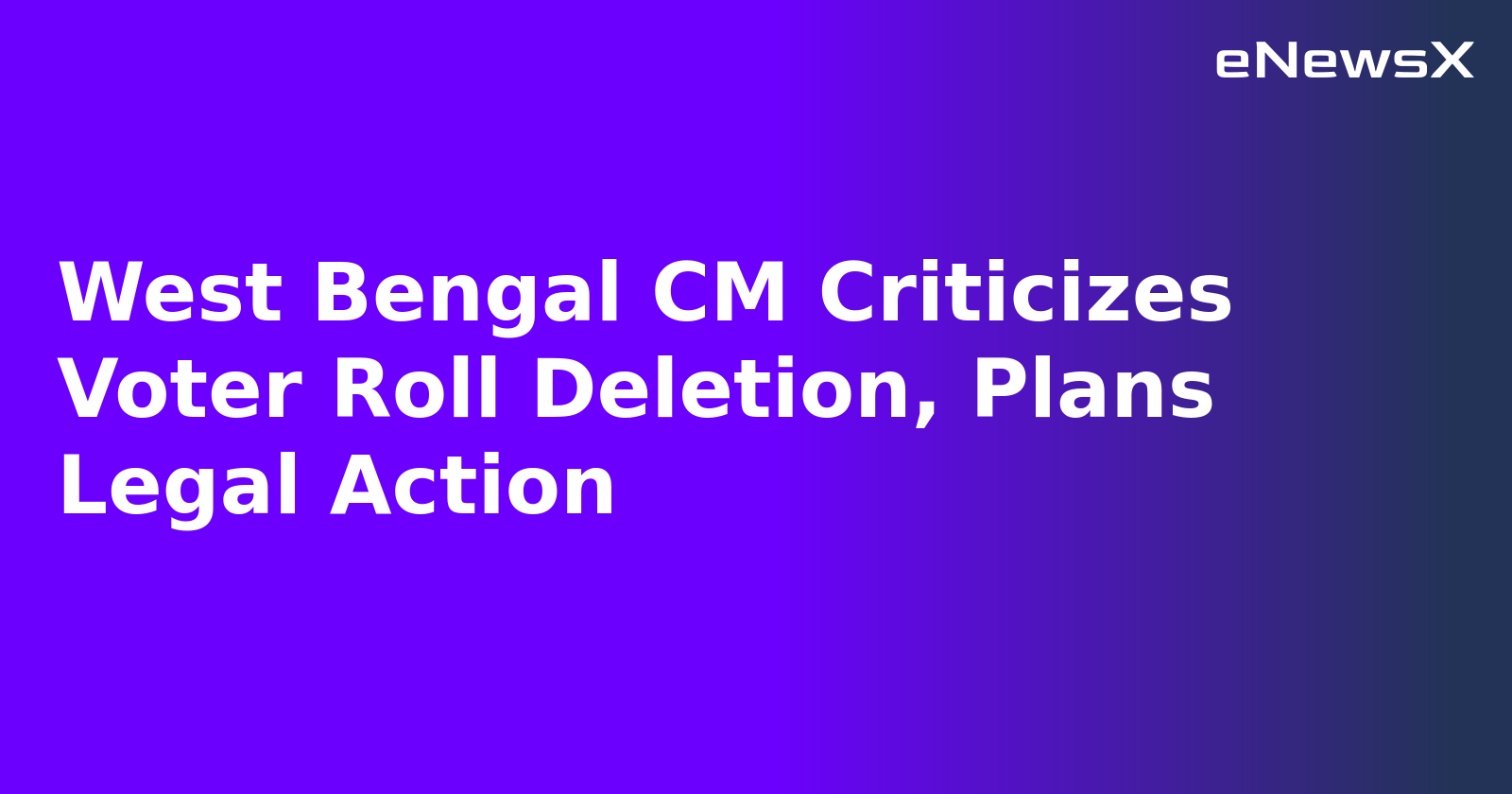 West Bengal CM Criticizes Voter Roll Deletion, Plans Legal Action.webp