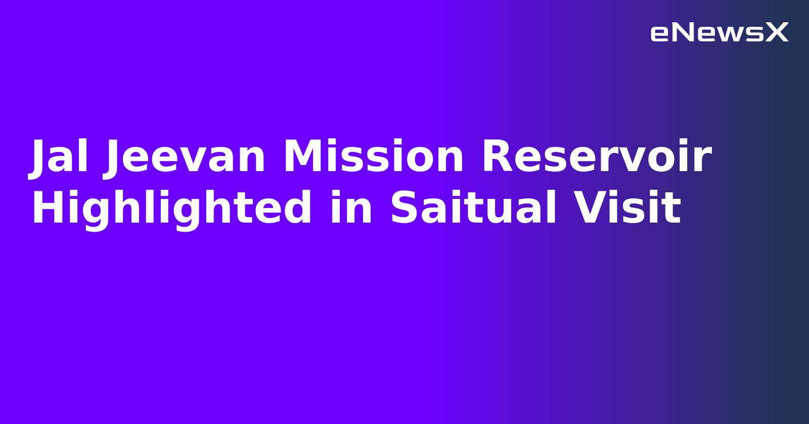 Jal Jeevan Mission Reservoir Highlighted in Saitual Visit.webp