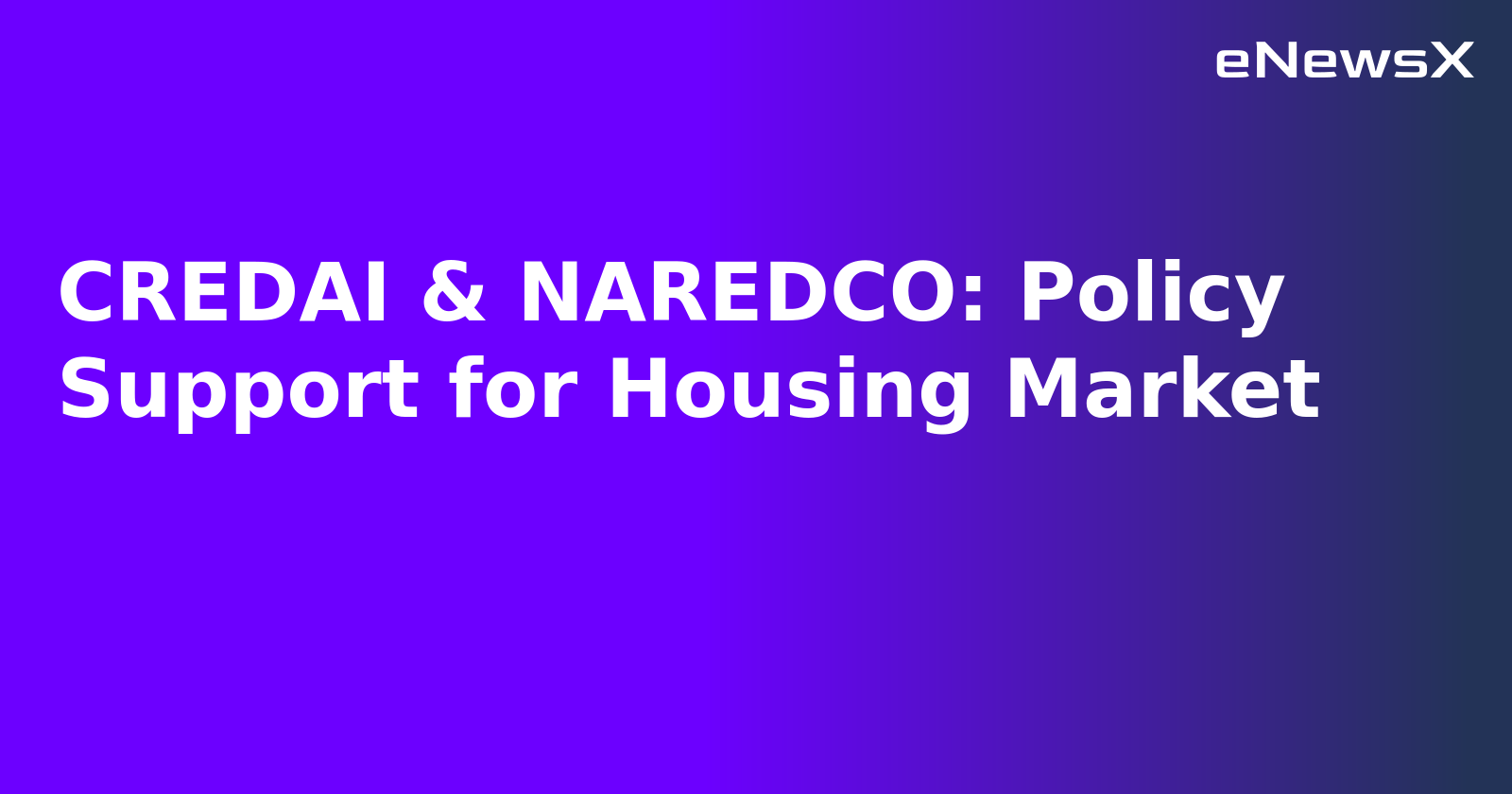 CREDAI & NAREDCO: Policy Support for Housing Market.webp