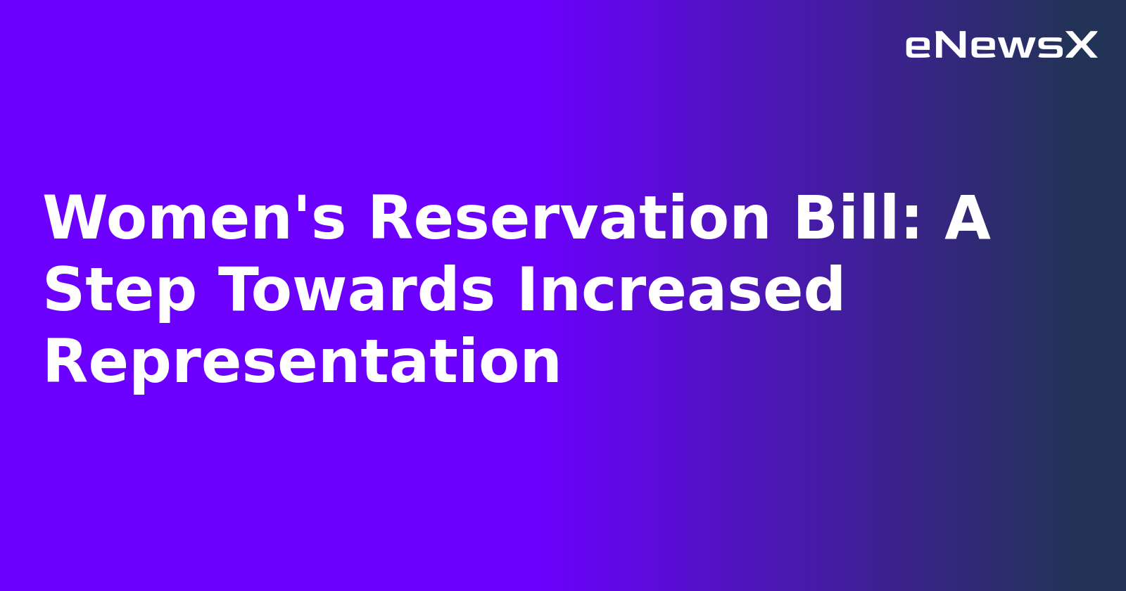 Women's Reservation Bill: A Step Towards Increased Representation.webp