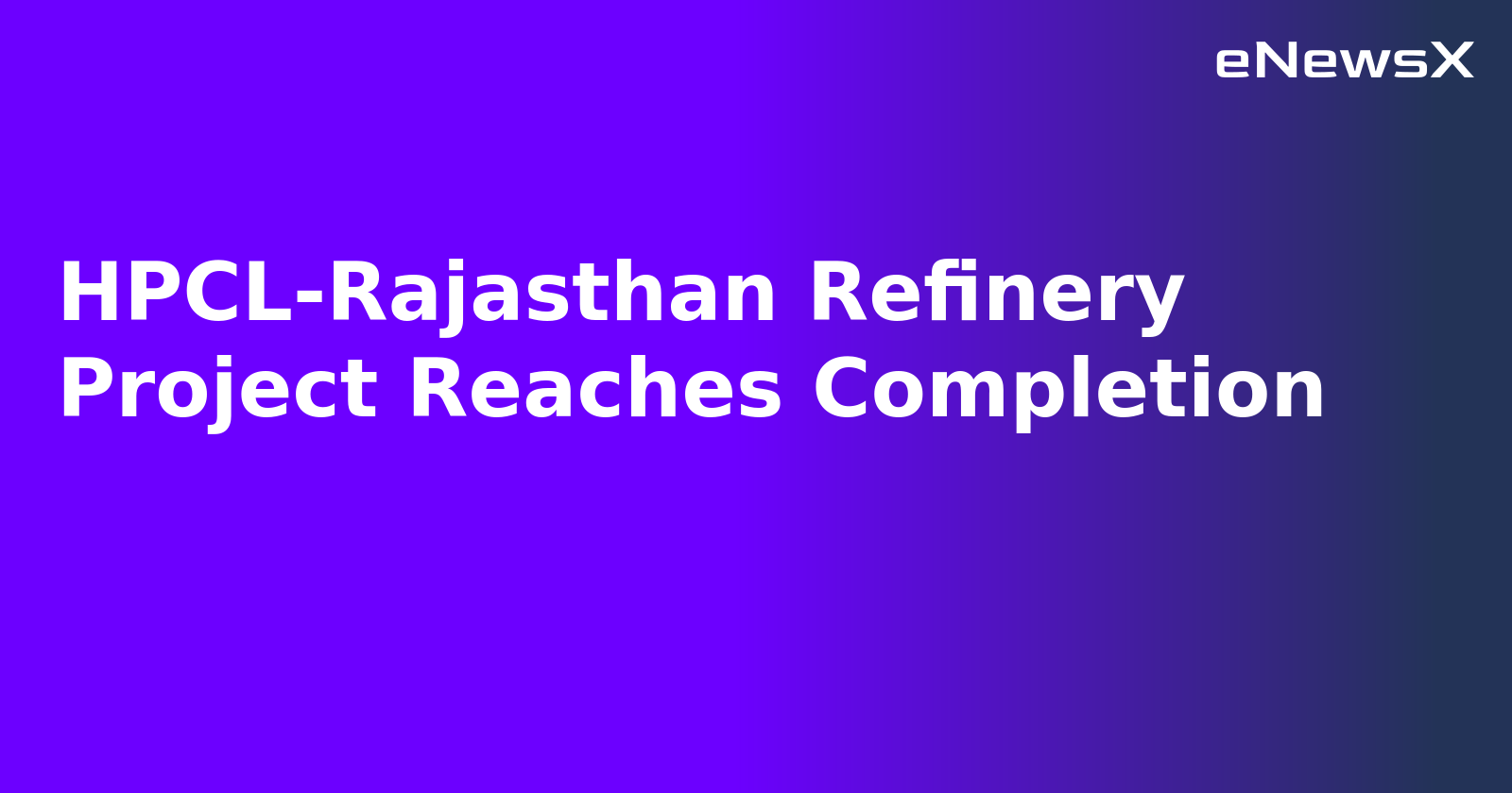 HPCL-Rajasthan Refinery Project Reaches Completion.webp