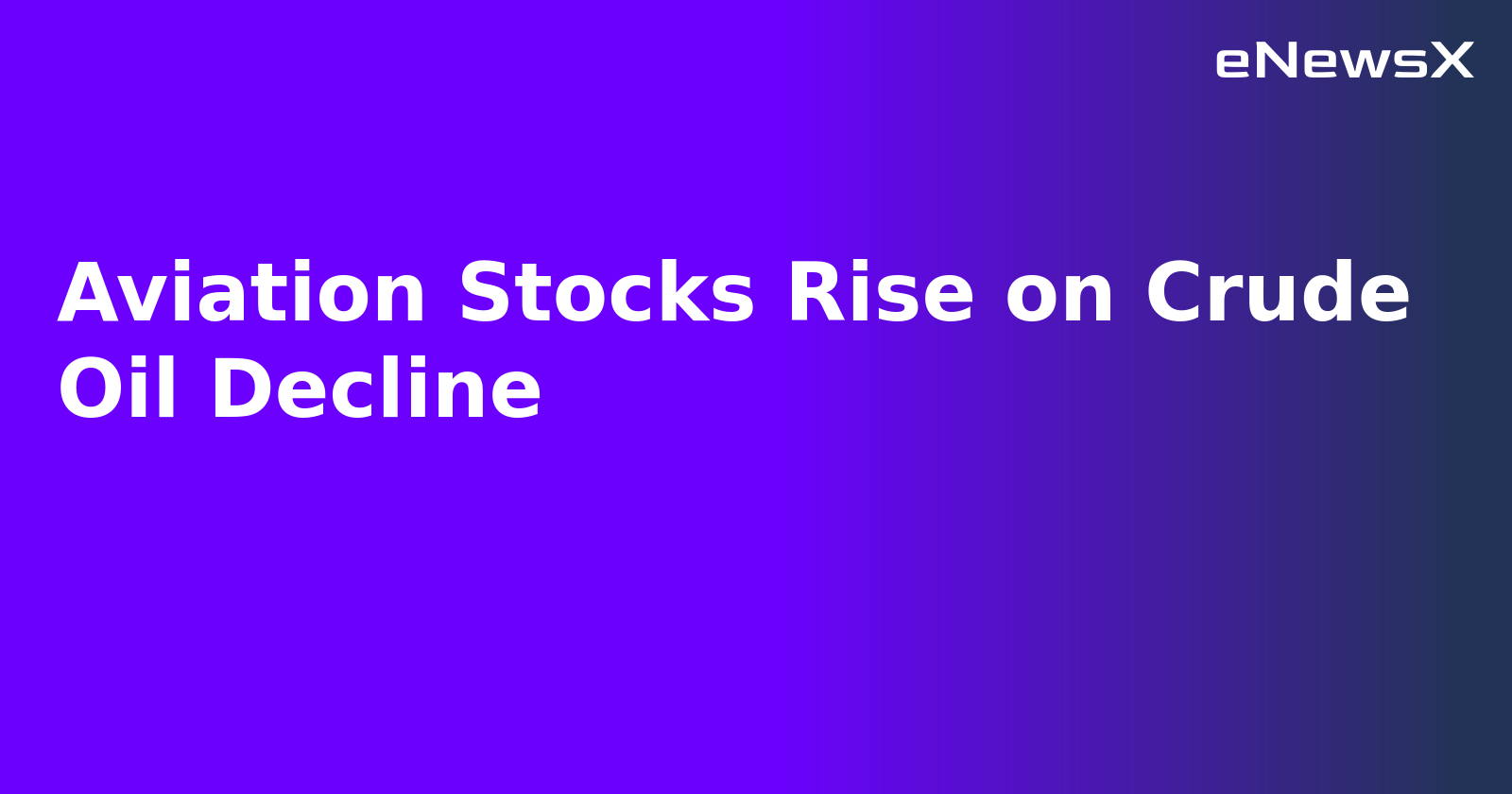 Aviation Stocks Rise on Crude Oil Decline.webp