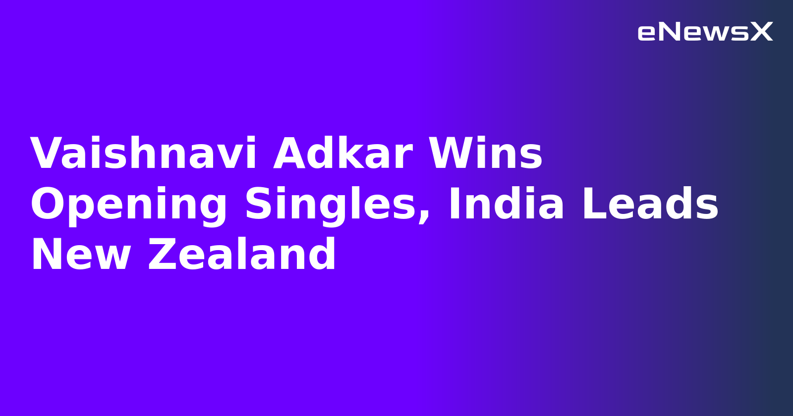 Vaishnavi Adkar Wins Opening Singles, India Leads New Zealand.webp