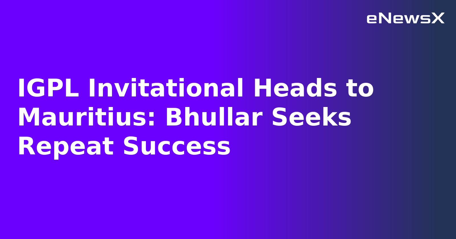 IGPL Invitational Heads to Mauritius: Bhullar Seeks Repeat Success.webp