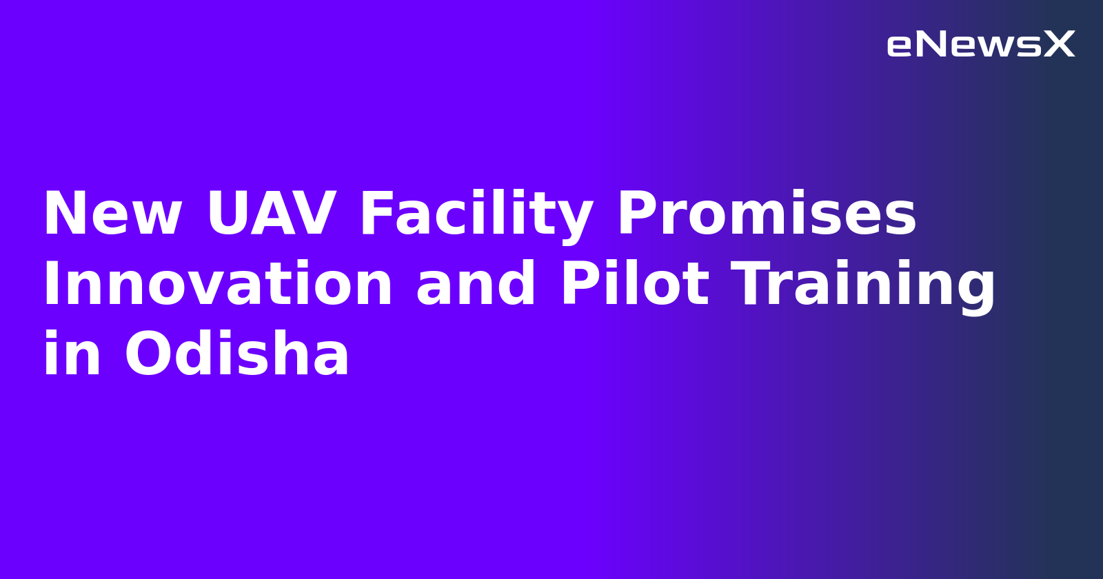 New UAV Facility Promises Innovation and Pilot Training in Odisha.webp