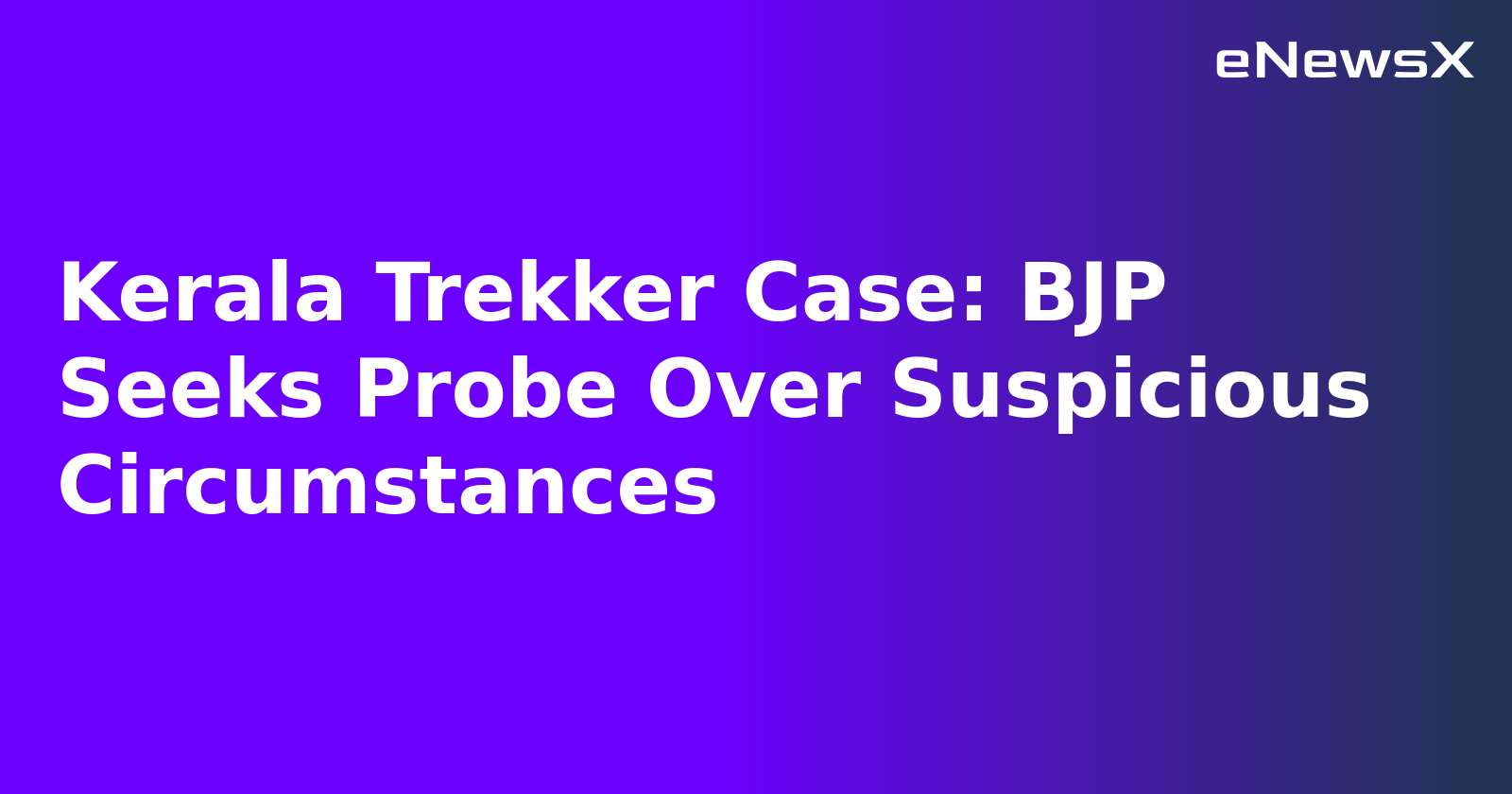 Kerala Trekker Case: BJP Seeks Probe Over Suspicious Circumstances.webp Kerala Trekker Case: BJP Seeks Probe Over Suspicious Circumstances.webp