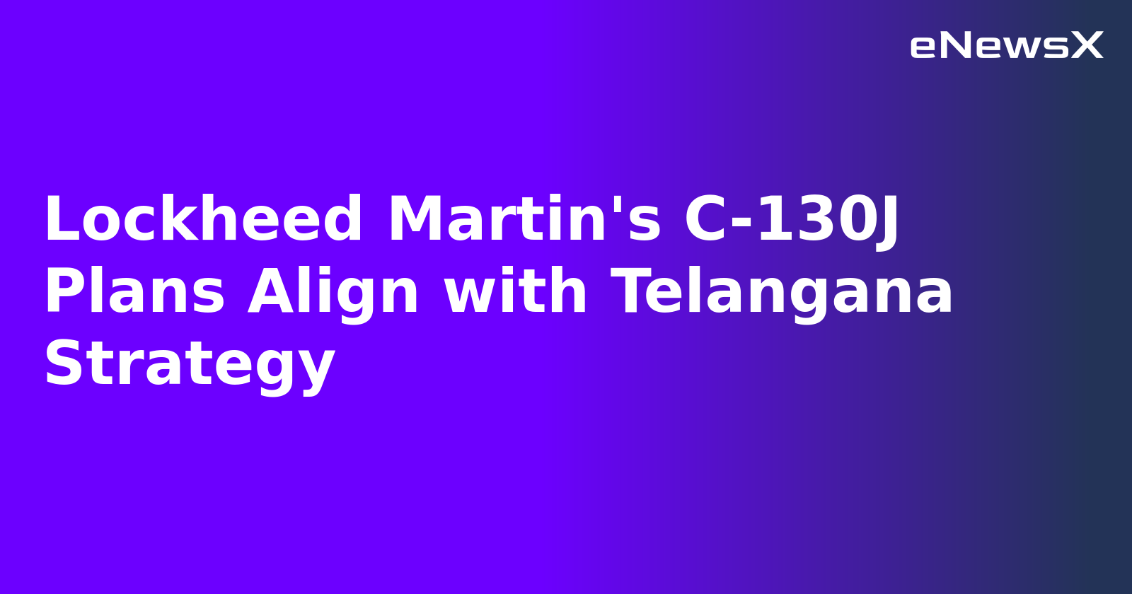 Lockheed Martin's C-130J Plans Align with Telangana Strategy.webp
