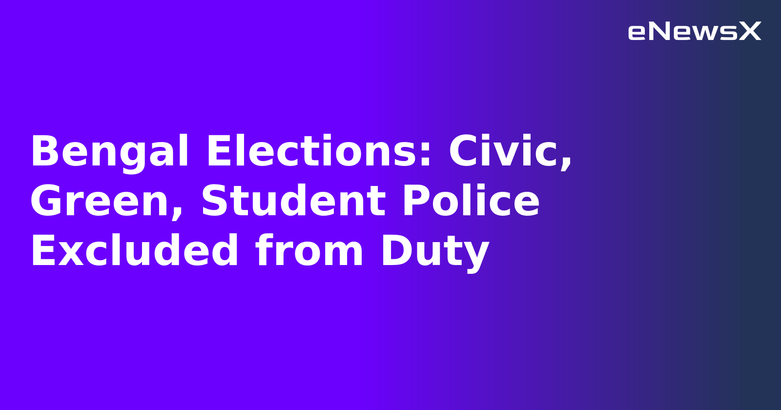 Bengal Elections: Civic, Green, Student Police Excluded from Duty.webp