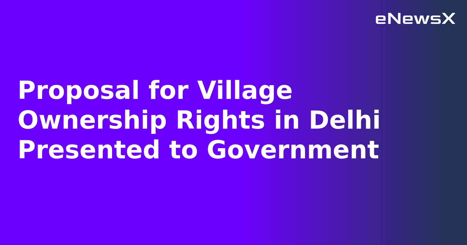 Proposal for Village Ownership Rights in Delhi Presented to Government.webp