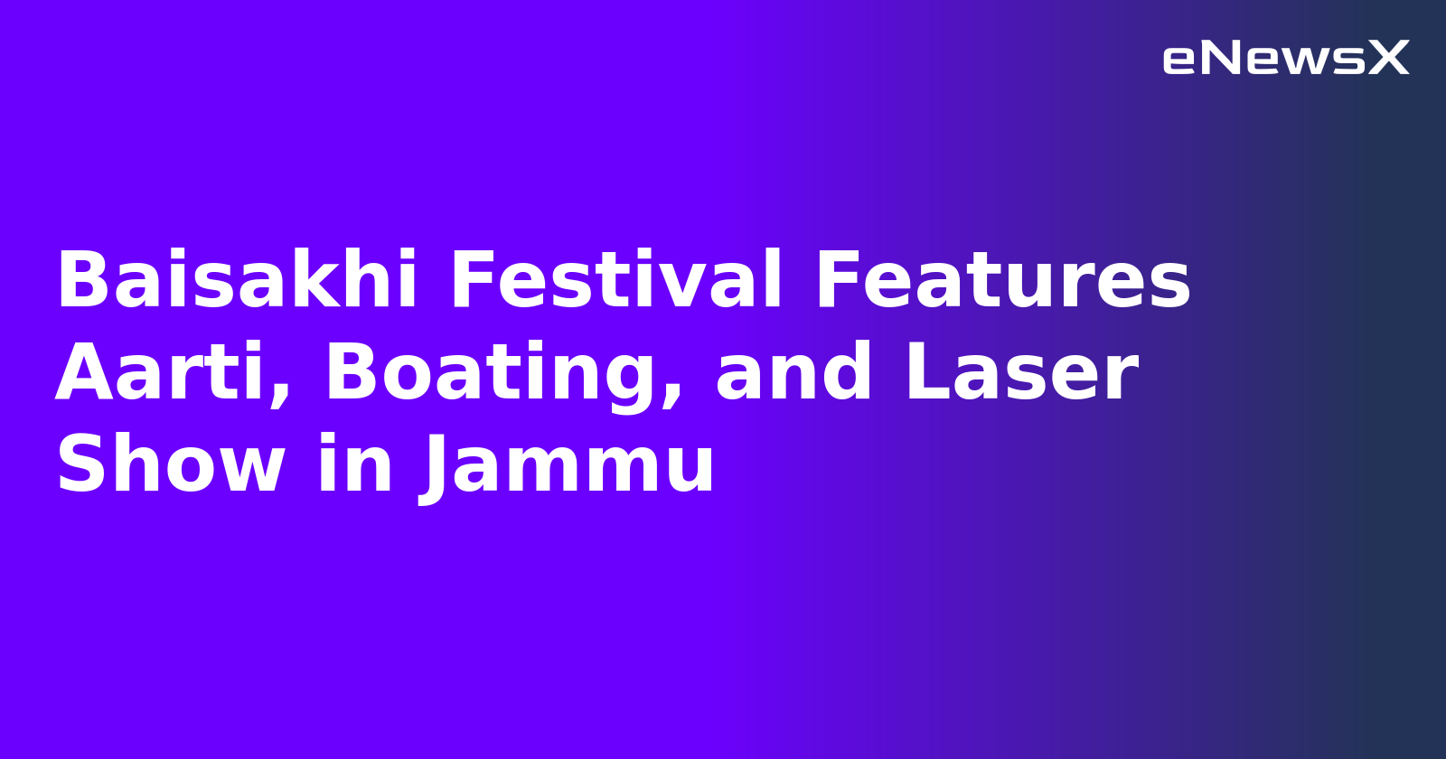 Baisakhi Festival Features Aarti, Boating, and Laser Show in Jammu.webp