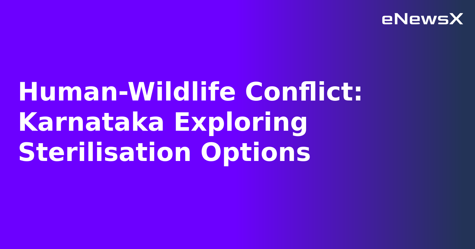 Human-Wildlife Conflict: Karnataka Exploring Sterilisation Options.webp