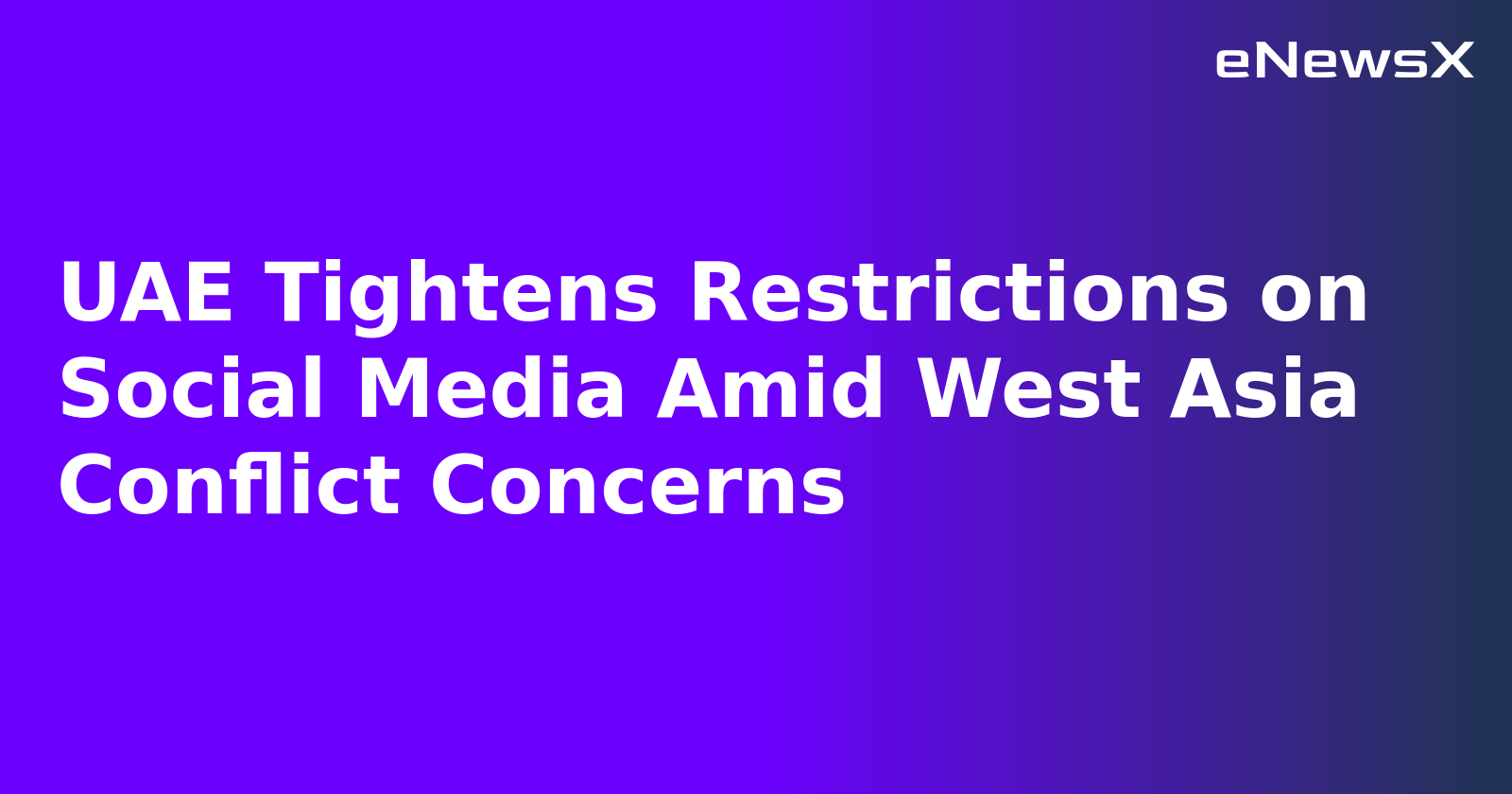 UAE Tightens Restrictions on Social Media Amid West Asia Conflict Concerns.webp