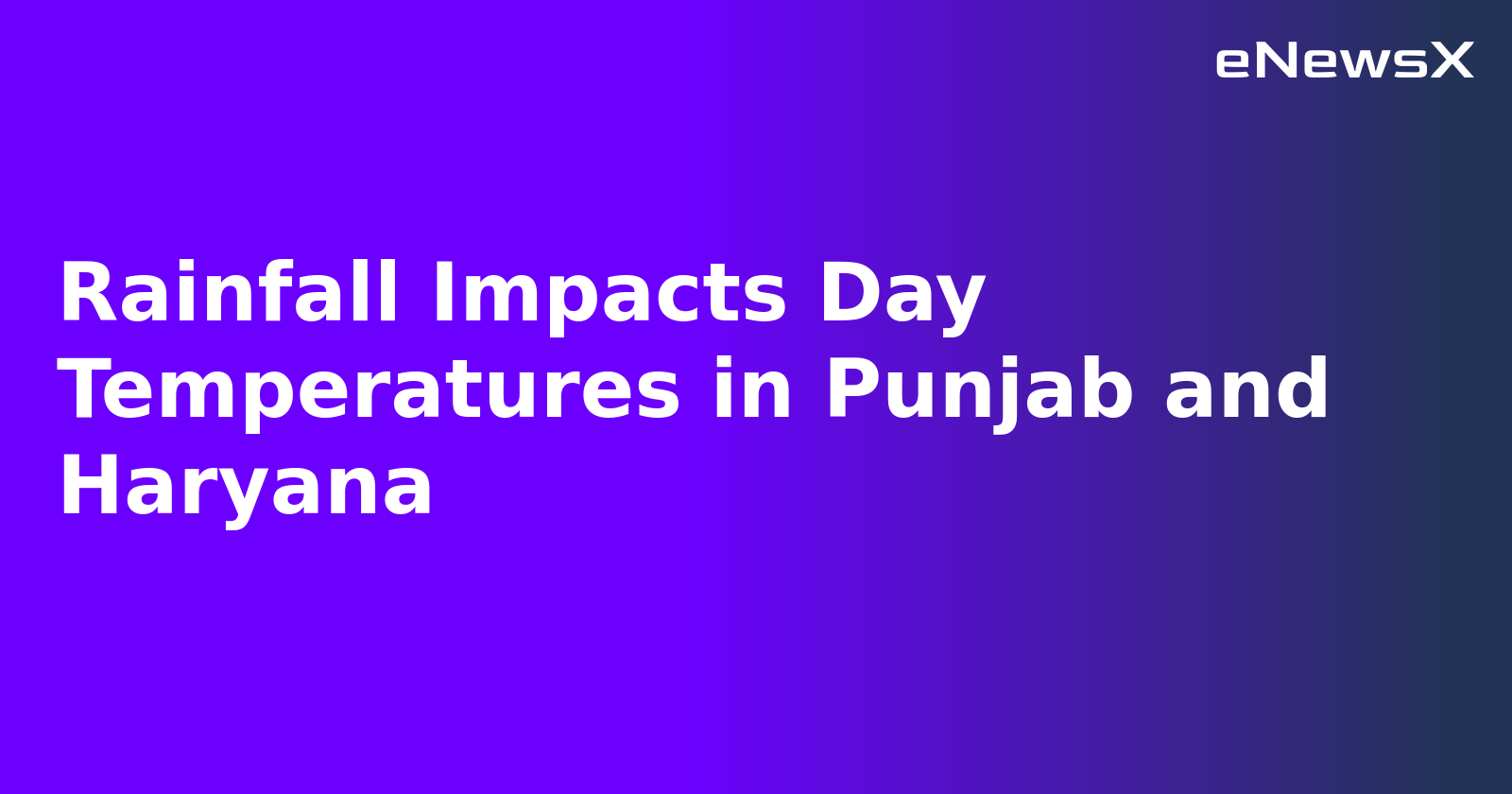 Rainfall Impacts Day Temperatures in Punjab and Haryana.webp