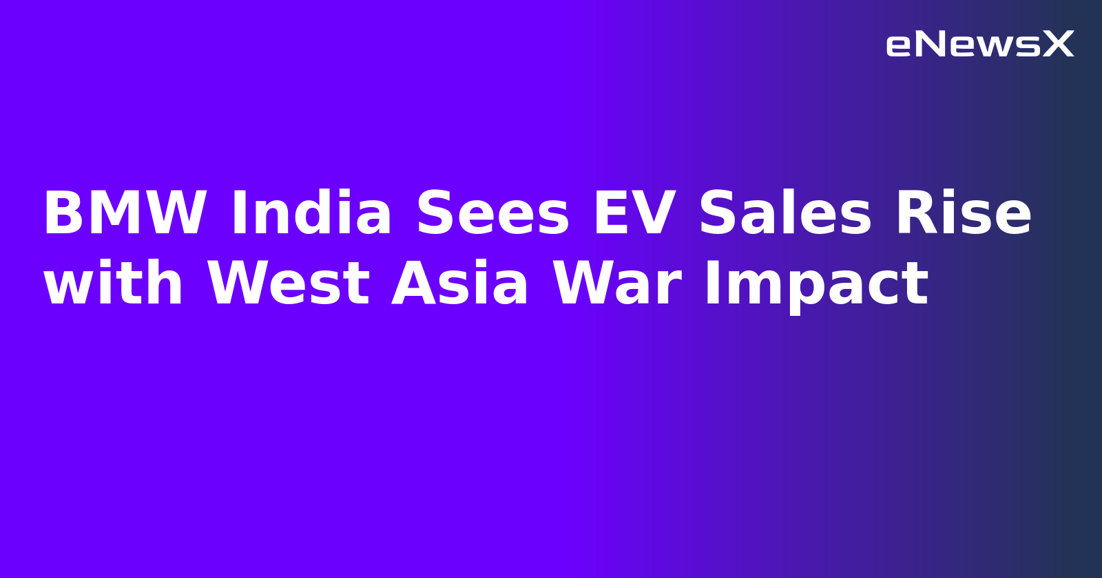 BMW India Sees EV Sales Rise with West Asia War Impact.webp
